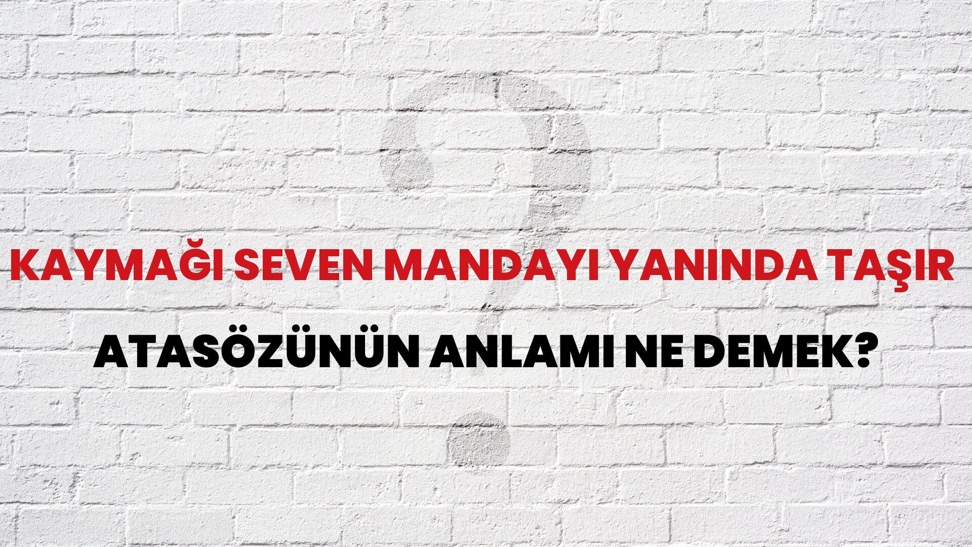 Kaymağı seven mandayı yanında taşır Atasözünün Anlamı Ne Demek?