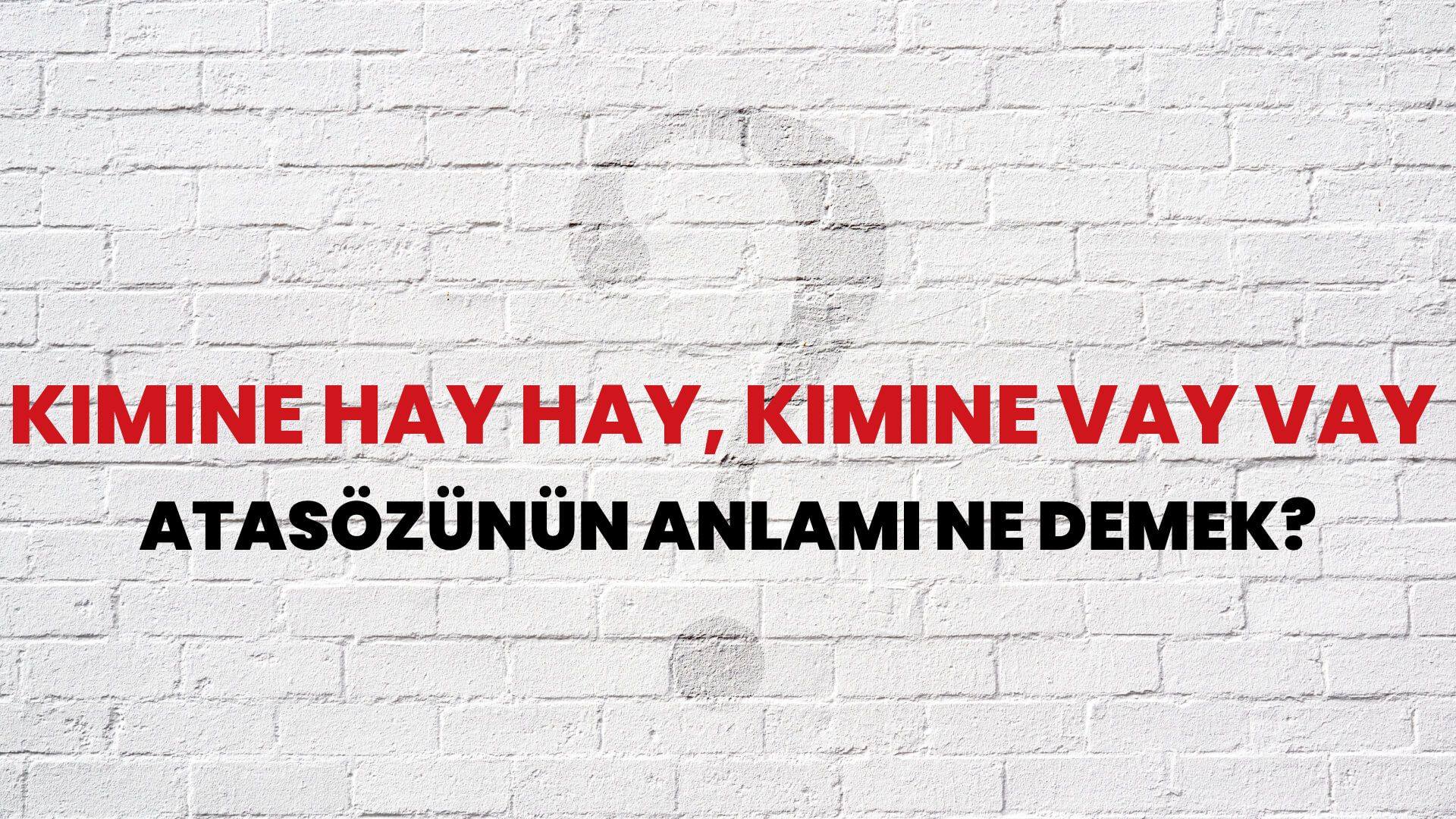 Kimine hay hay, kimine vay vay Atasözünün Anlamı Ne Demek?