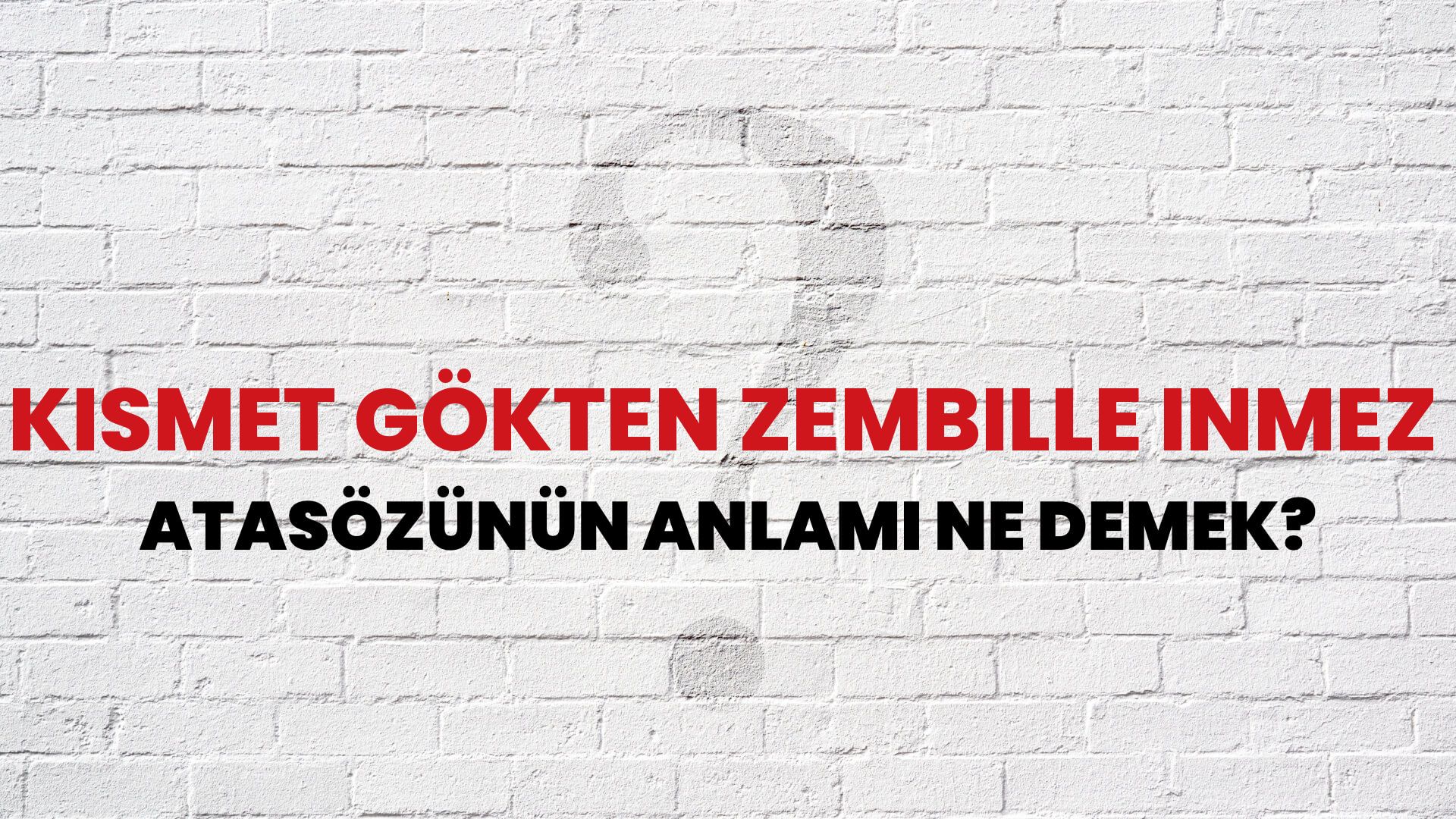 Kısmet gökten zembille inmez Atasözünün Anlamı Ne Demek?