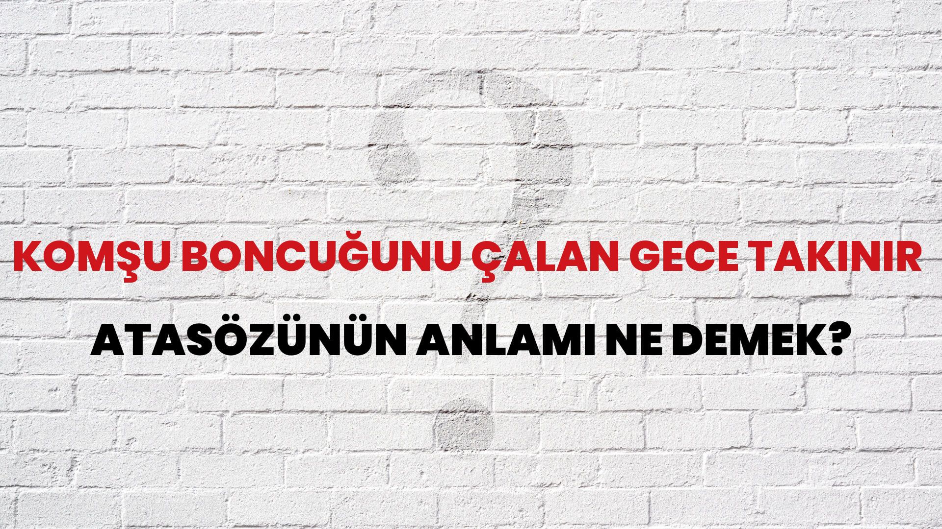 Komşu boncuğunu çalan gece takınır Atasözünün Anlamı Ne Demek?