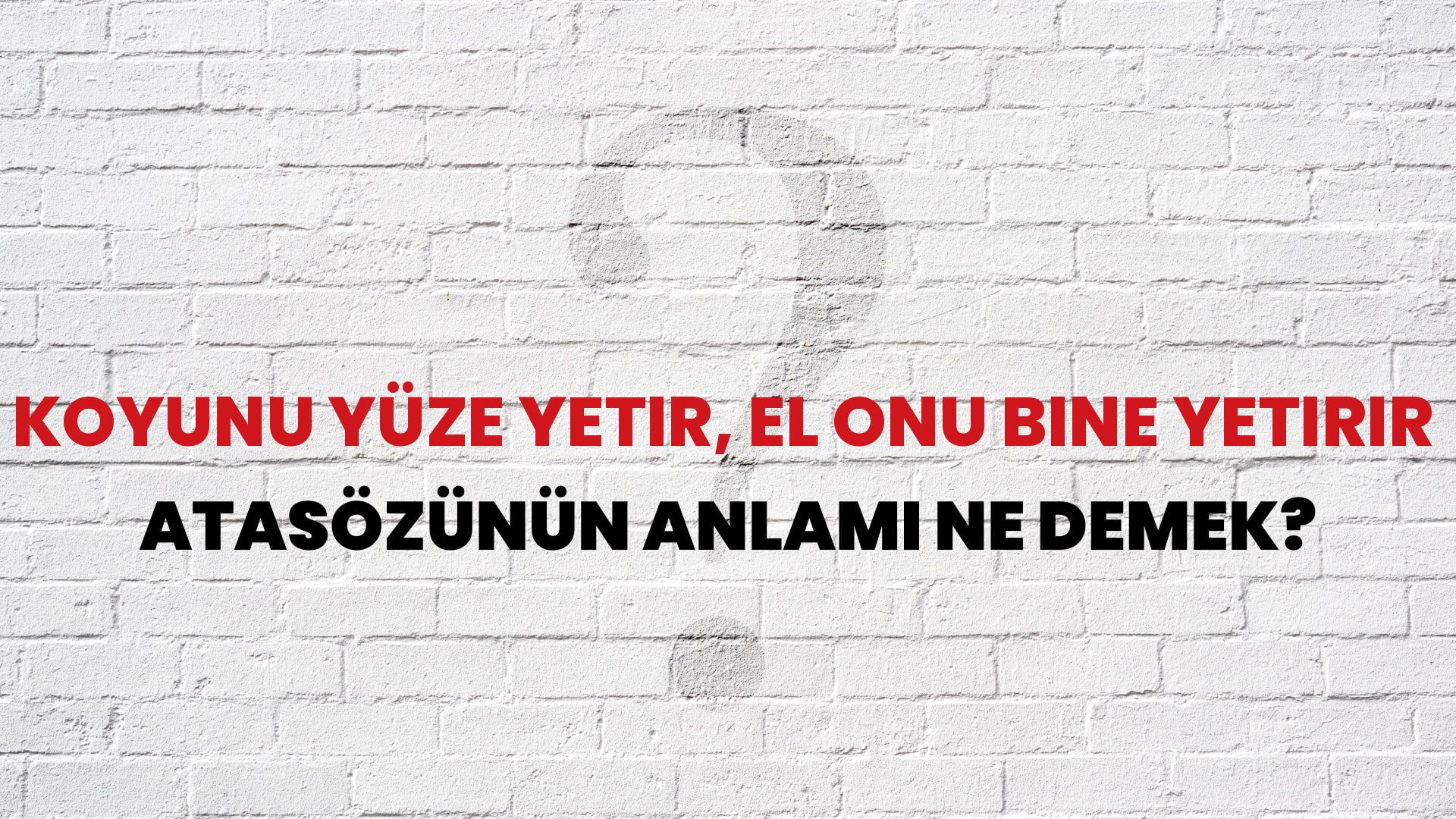 Koyunu yüze yetir, el onu bine yetirir Atasözünün Anlamı Ne Demek?