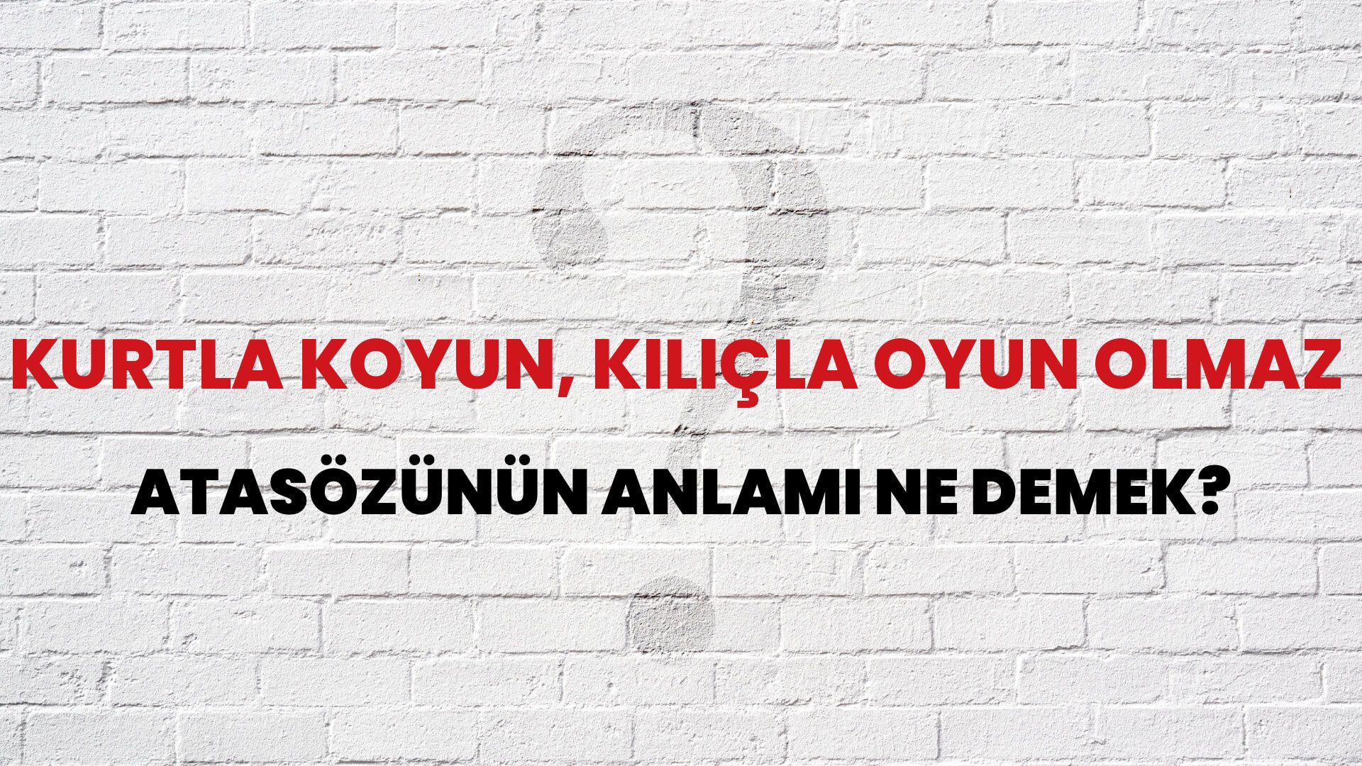 Kurtla koyun, kılıçla oyun olmaz Atasözünün Anlamı Ne Demek?