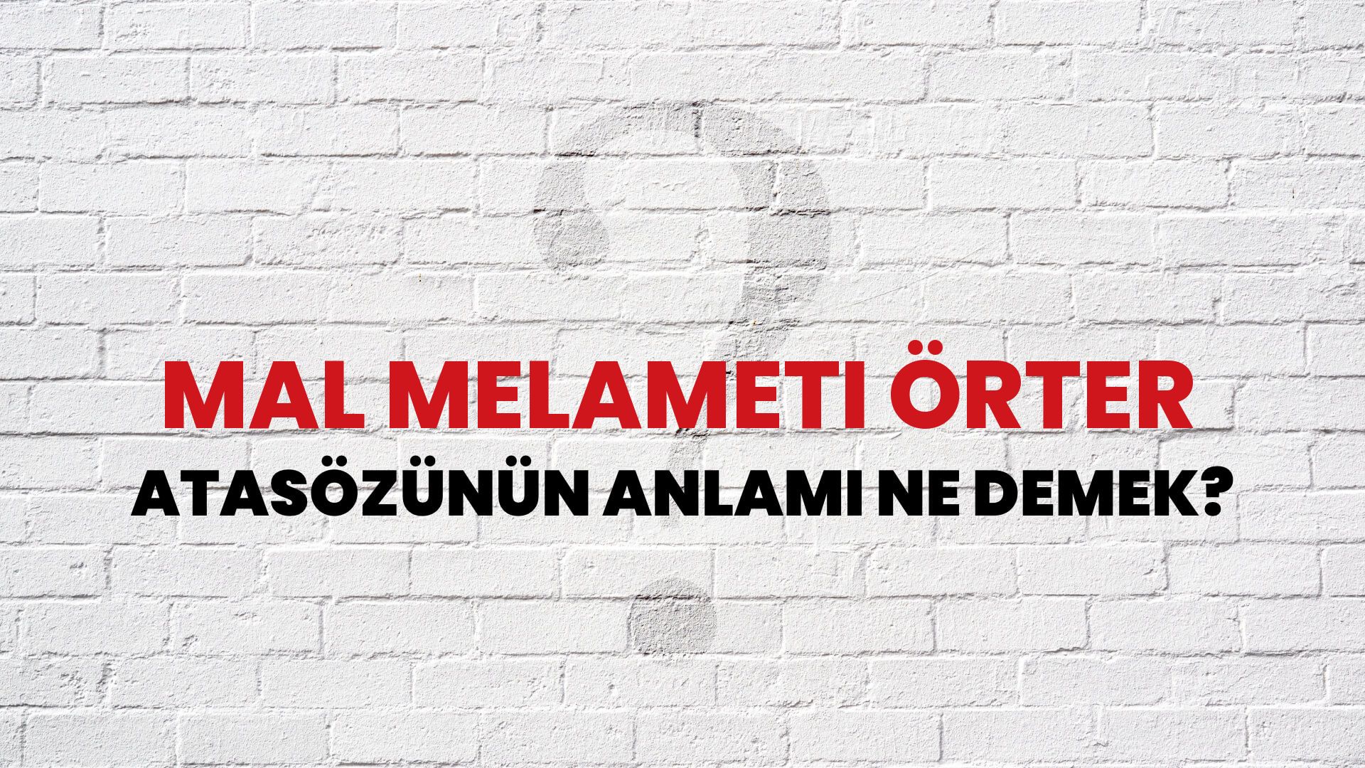 Mal melameti örter Atasözünün Anlamı Ne Demek?
