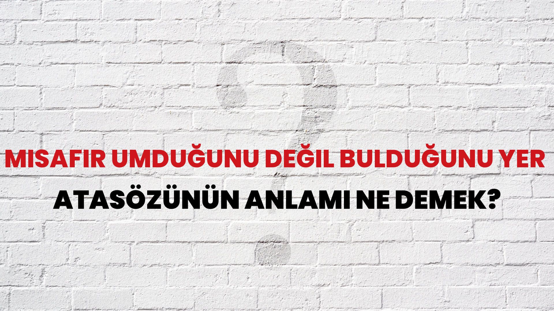 Misafir umduğunu değil bulduğunu yer Atasözünün Anlamı Ne Demek?