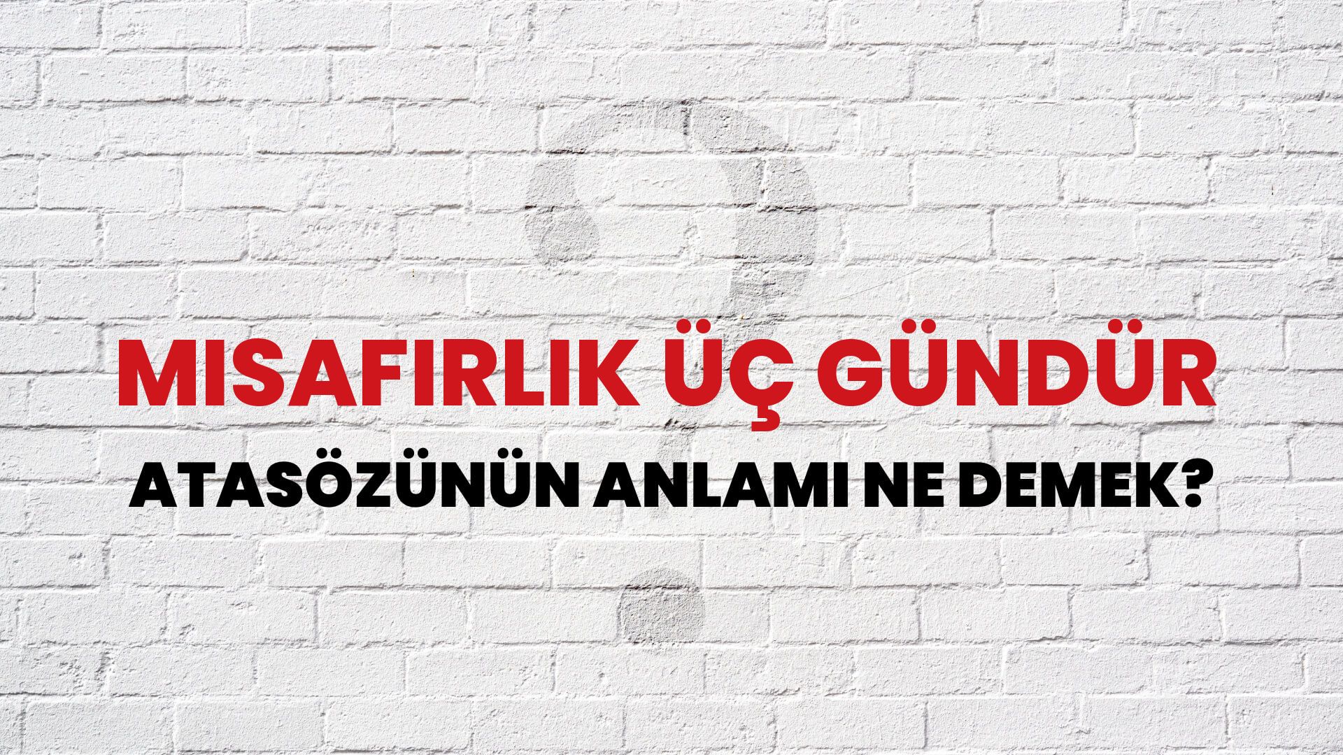 Misafirlik üç gündür Atasözünün Anlamı Ne Demek?
