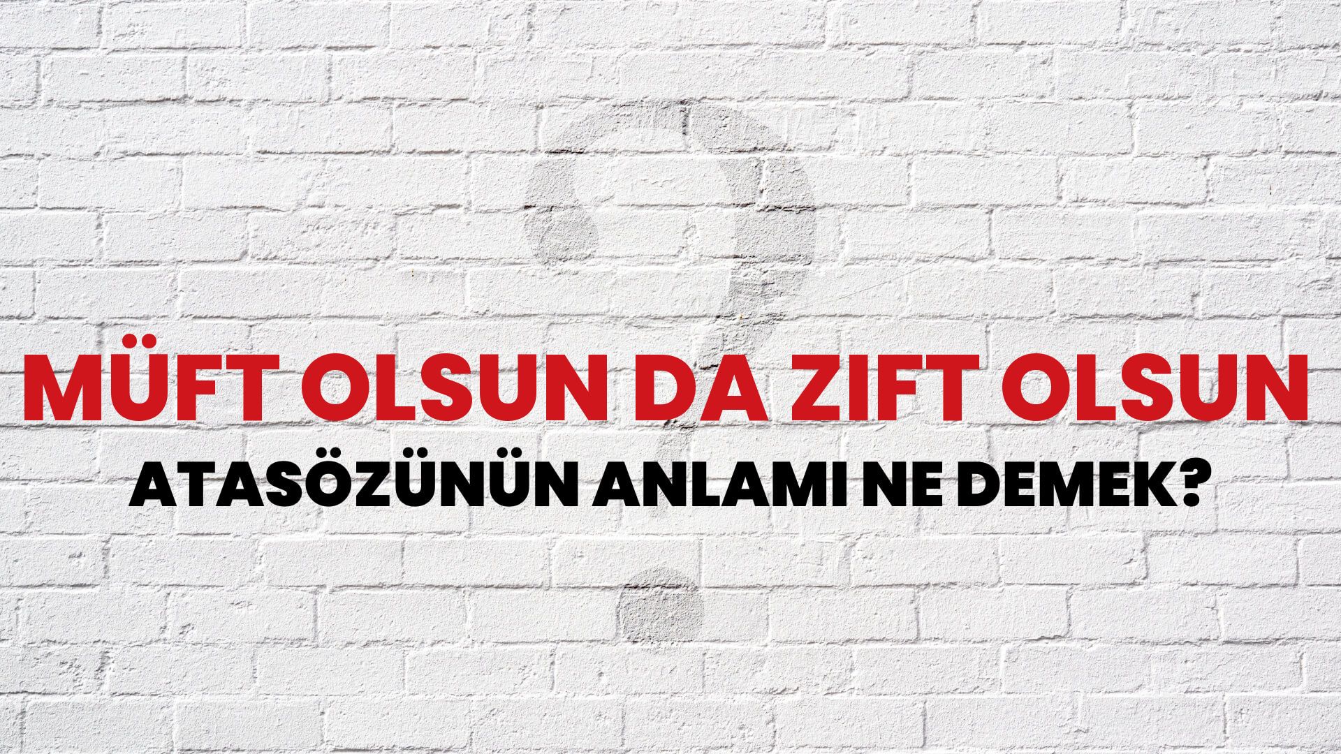 Müft olsun da zift olsun Atasözünün Anlamı Ne Demek?