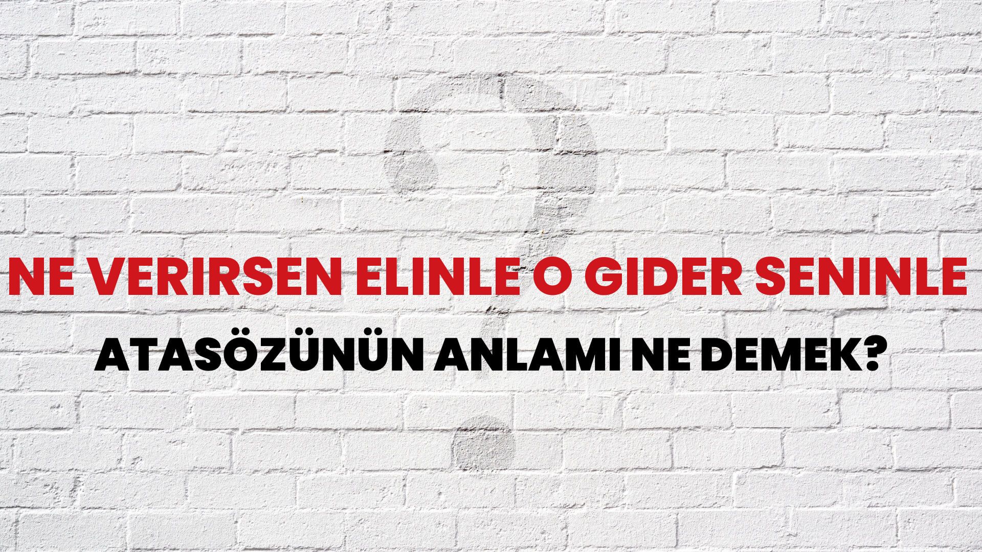 Ne verirsen elinle o gider seninle Atasözünün Anlamı Ne Demek?