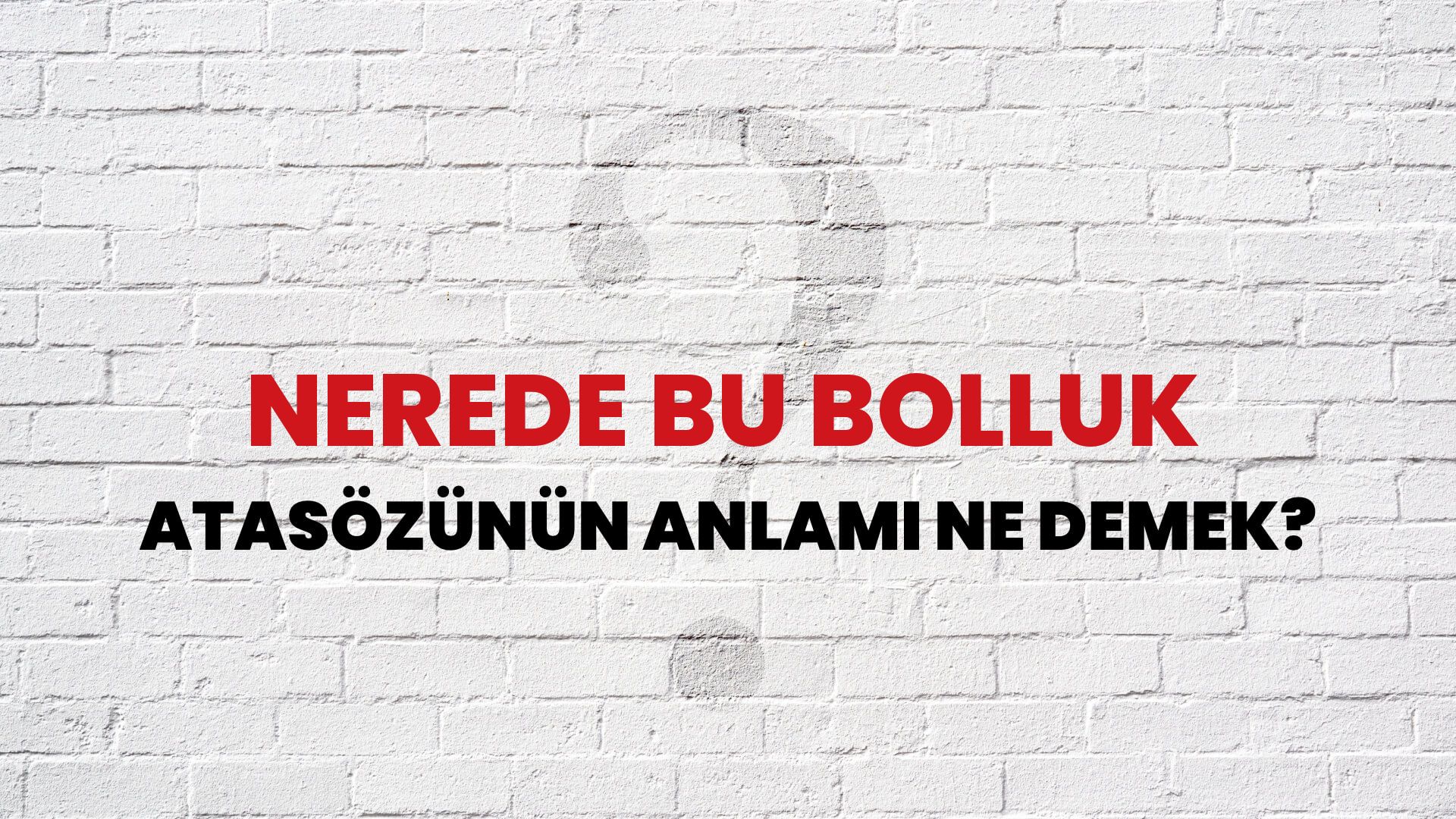 Nerede bu bolluk Atasözünün Anlamı Ne Demek?
