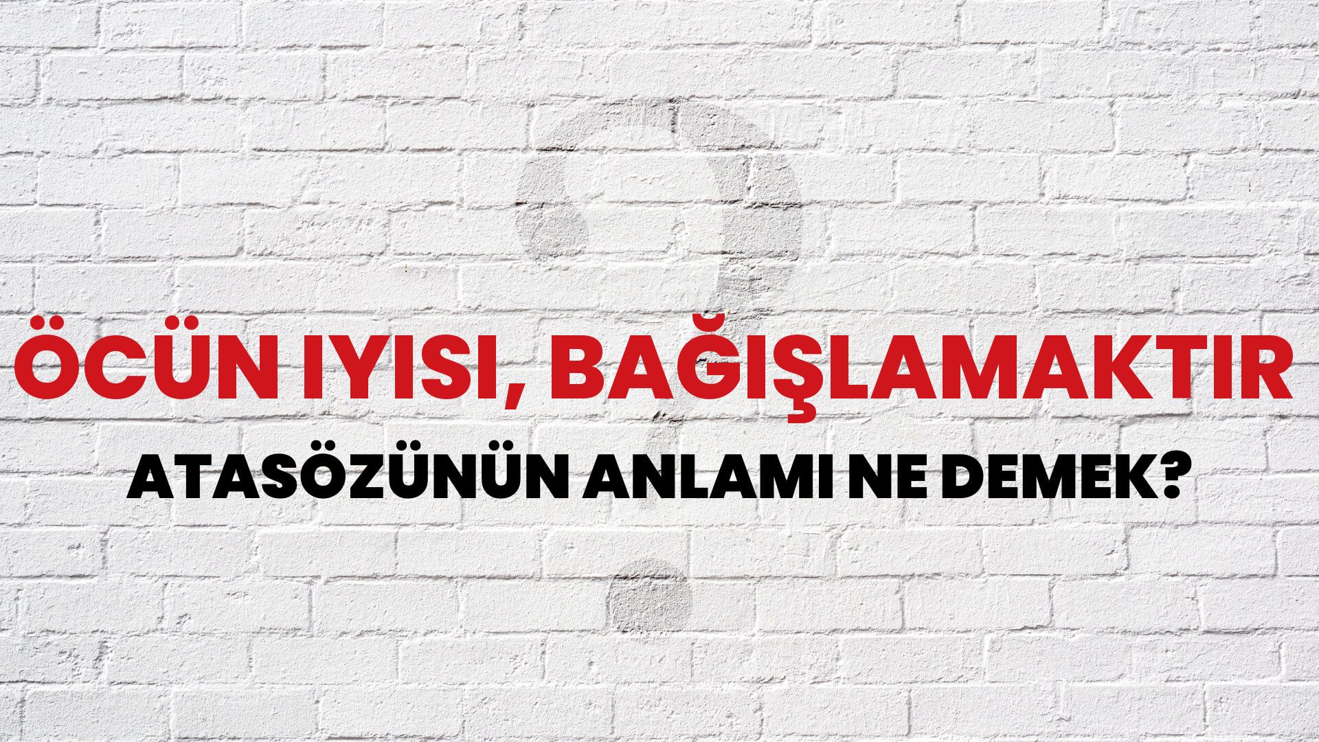 Öcün iyisi, bağışlamaktır Atasözünün Anlamı Ne Demek?