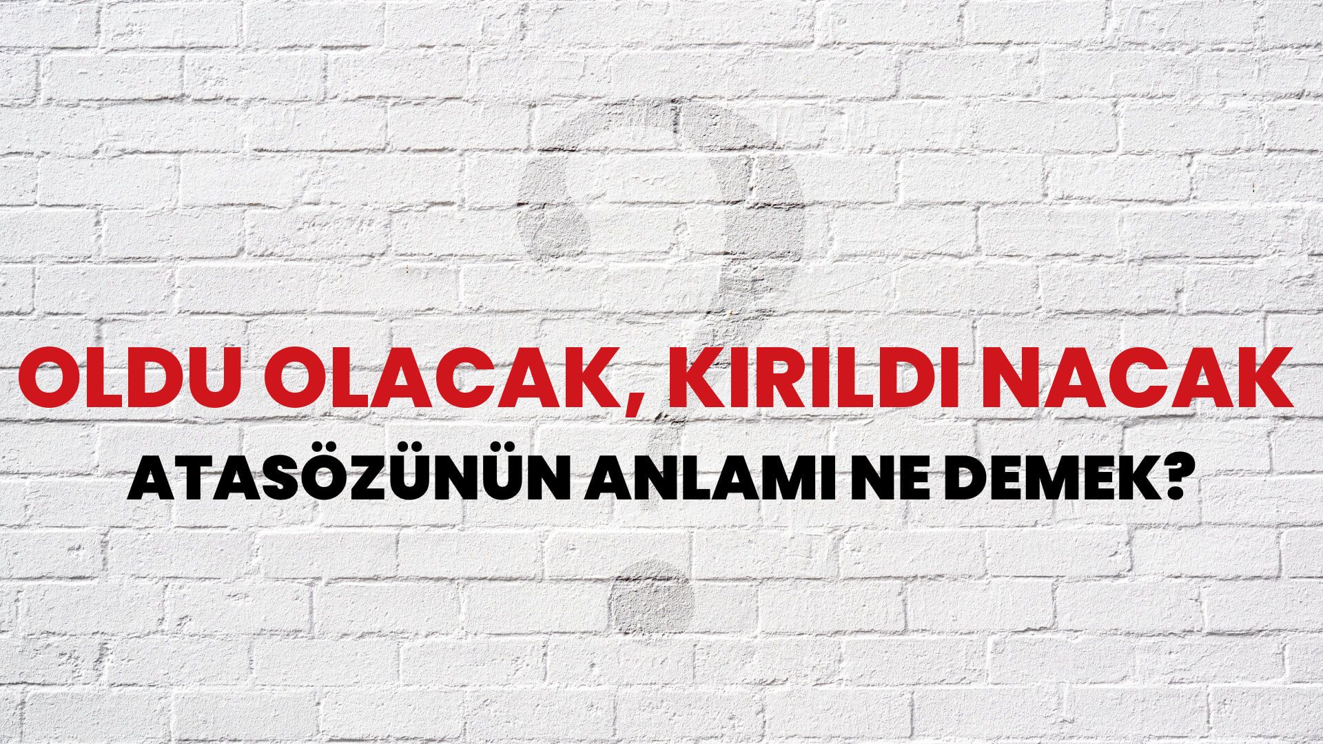 Oldu olacak, kırıldı nacak Atasözünün Anlamı Ne Demek?