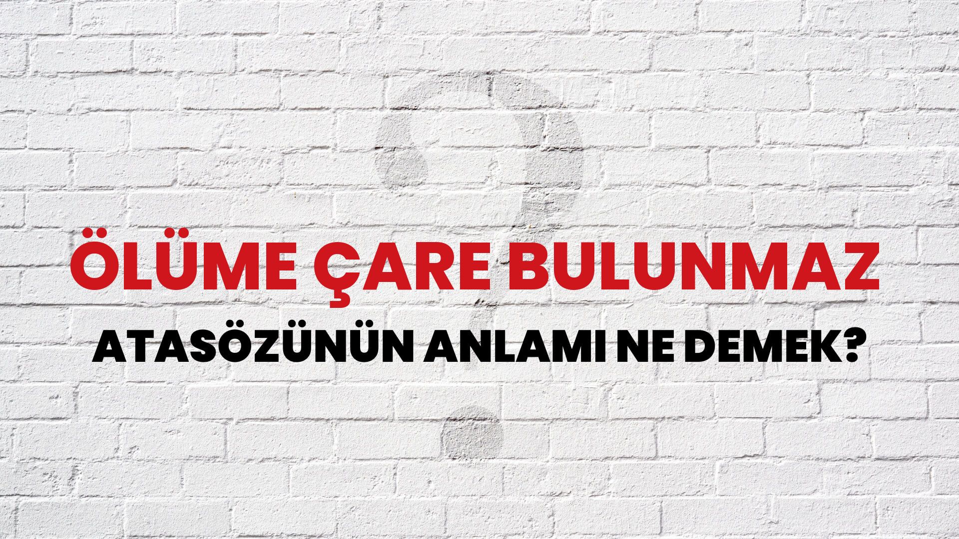 Ölüme çare bulunmaz Atasözünün Anlamı Ne Demek?