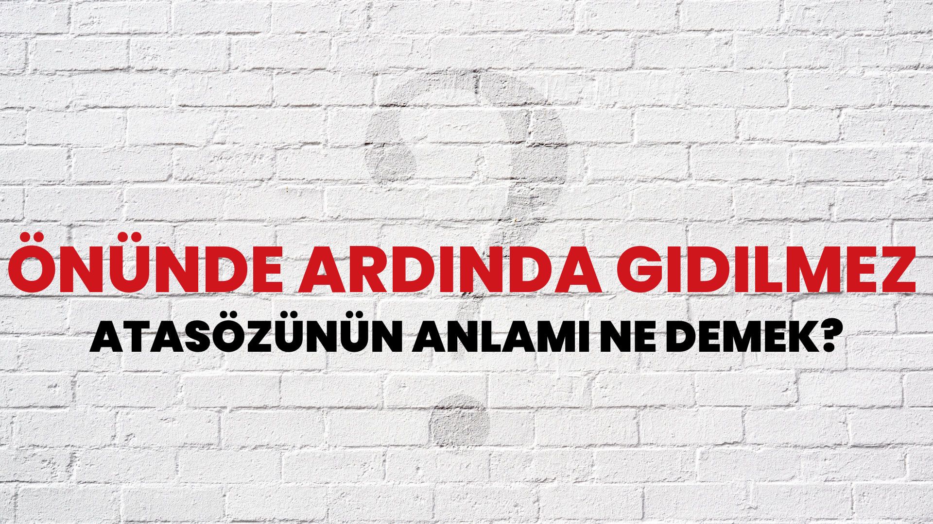 Önünde ardında gidilmez Atasözünün Anlamı Ne Demek?