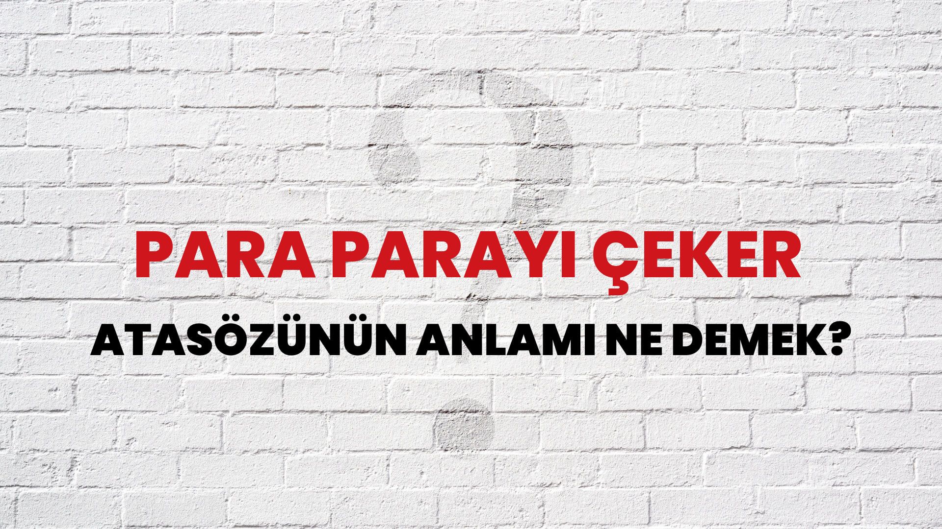 Para parayı çeker Atasözünün Anlamı Ne Demek?