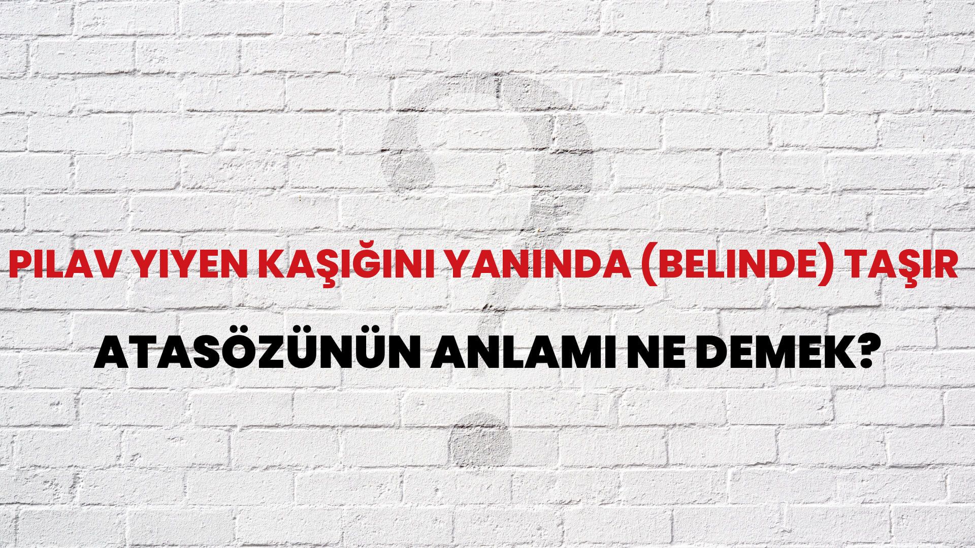Pilav yiyen kaşığını yanında (belinde) taşır Atasözünün Anlamı Ne Demek?