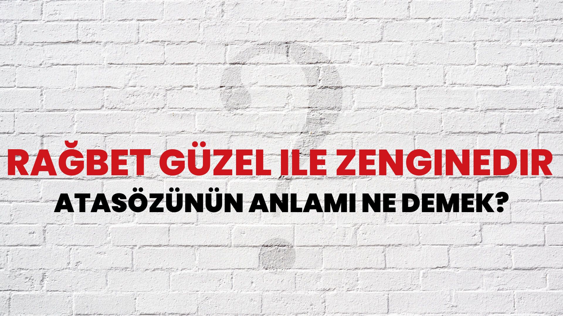 Rağbet güzel ile zenginedir Atasözünün Anlamı Ne Demek?