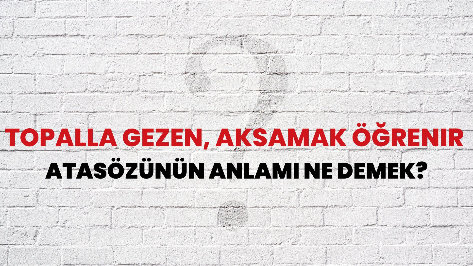 Topalla gezen, aksamak öğrenir Atasözünün Anlamı Ne Demek?