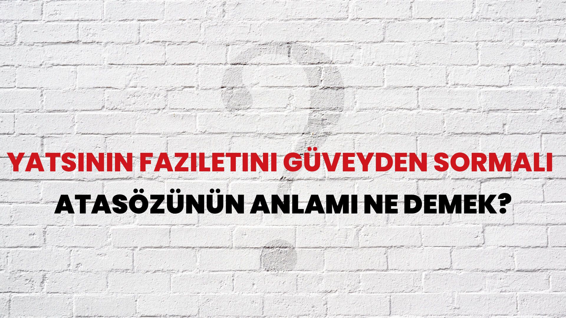 Yatsının faziletini güveyden sormalı Atasözünün Anlamı Ne Demek?