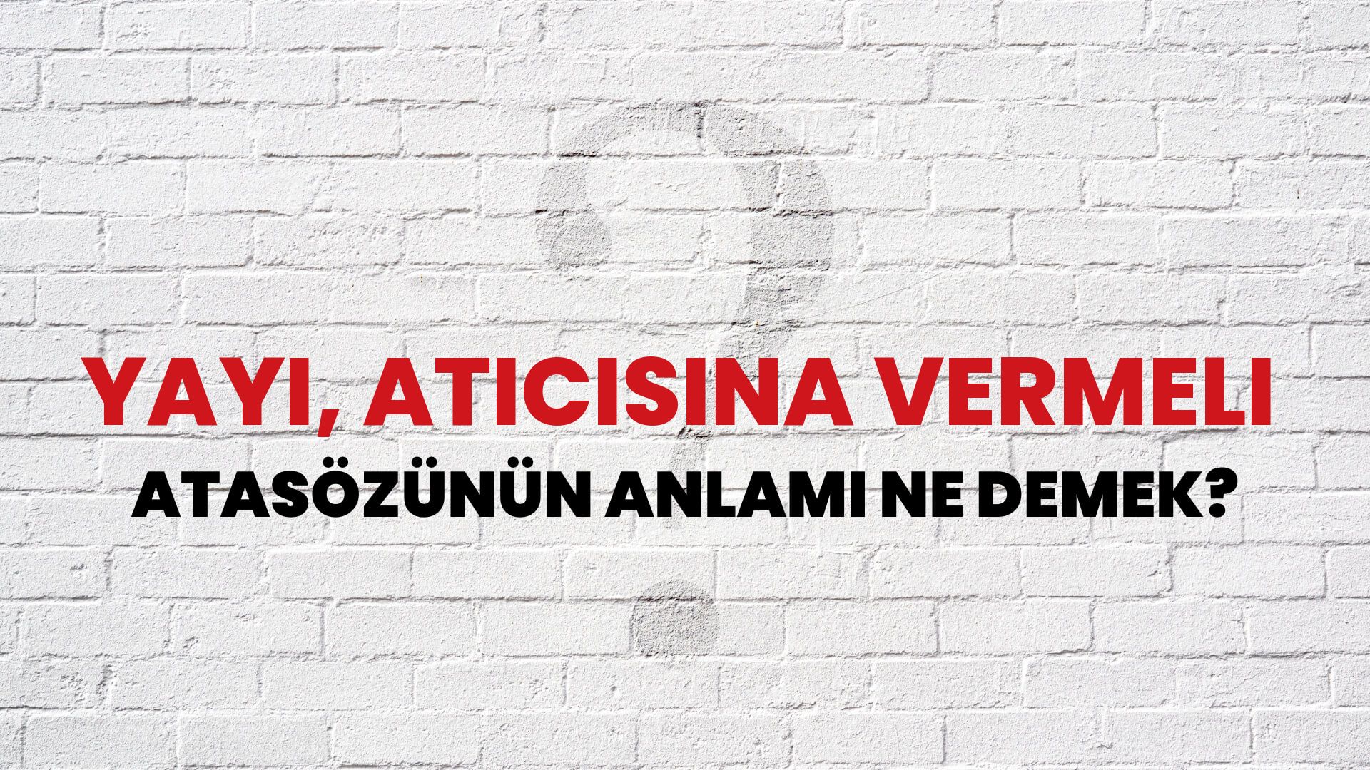 Yayı, atıcısına vermeli Atasözünün Anlamı Ne Demek?