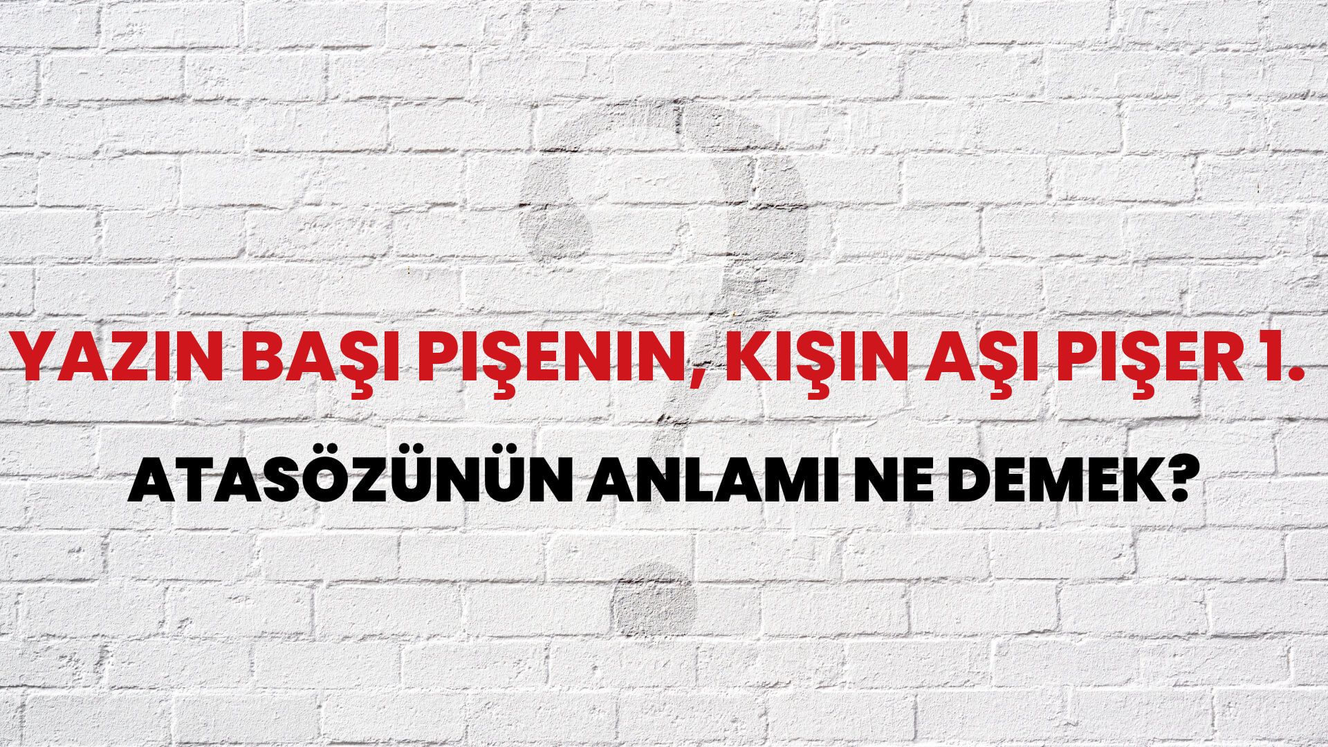 Yazın başı pişenin, kışın aşı pişer 1. Atasözünün Anlamı Ne Demek?