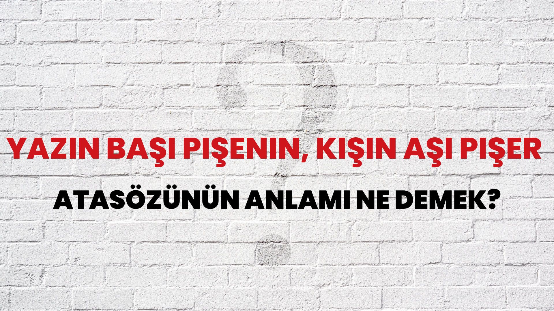 Yazın başı pişenin, kışın aşı pişer Atasözünün Anlamı Ne Demek?
