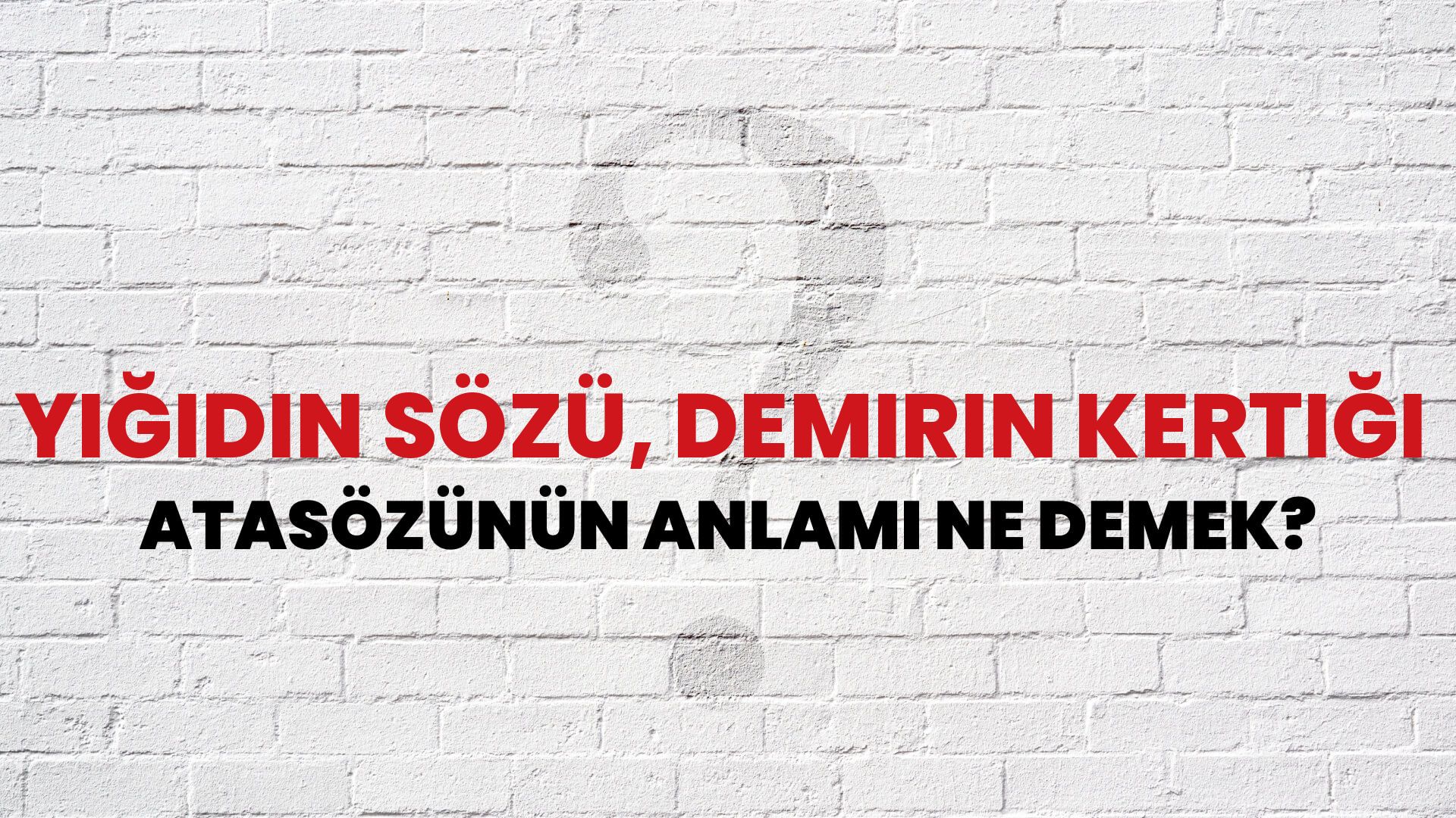 Yiğidin sözü, demirin kertiği Atasözünün Anlamı Ne Demek?