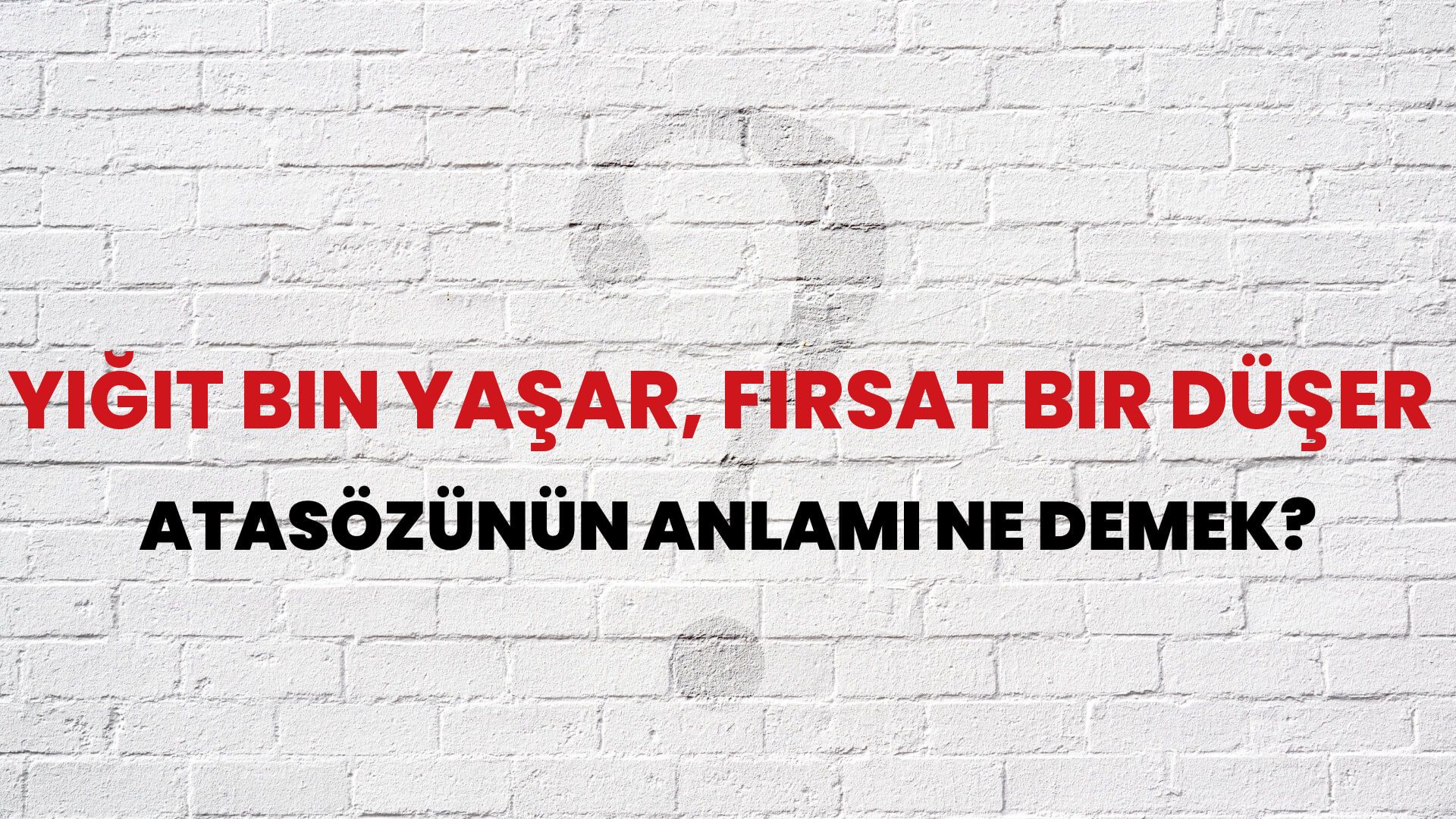 Yiğit bin yaşar, fırsat bir düşer Atasözünün Anlamı Ne Demek?