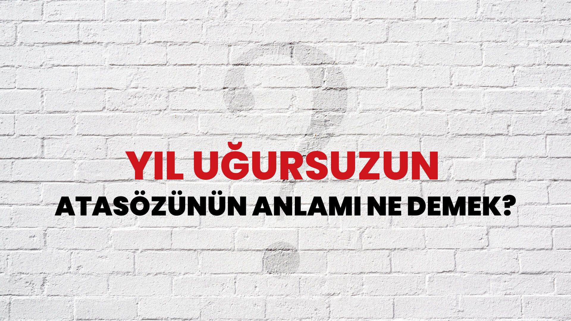 Yıl uğursuzun Atasözünün Anlamı Ne Demek?