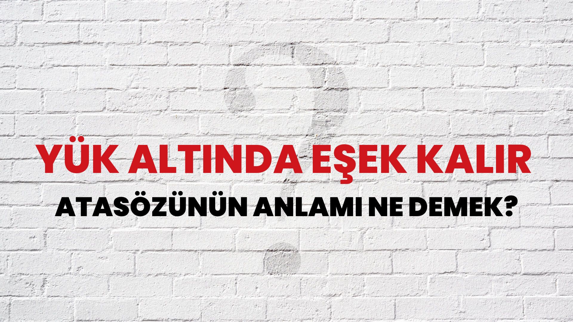 Yük altında eşek kalır Atasözünün Anlamı Ne Demek?