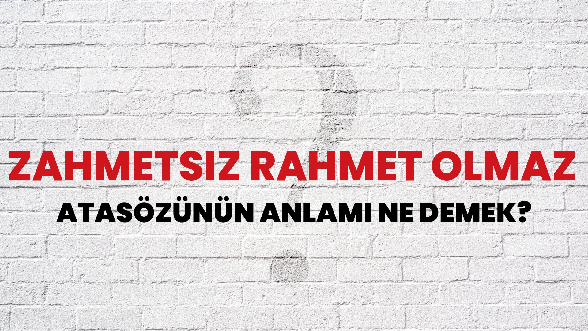 Zahmetsiz rahmet olmaz Atasözünün Anlamı Ne Demek?