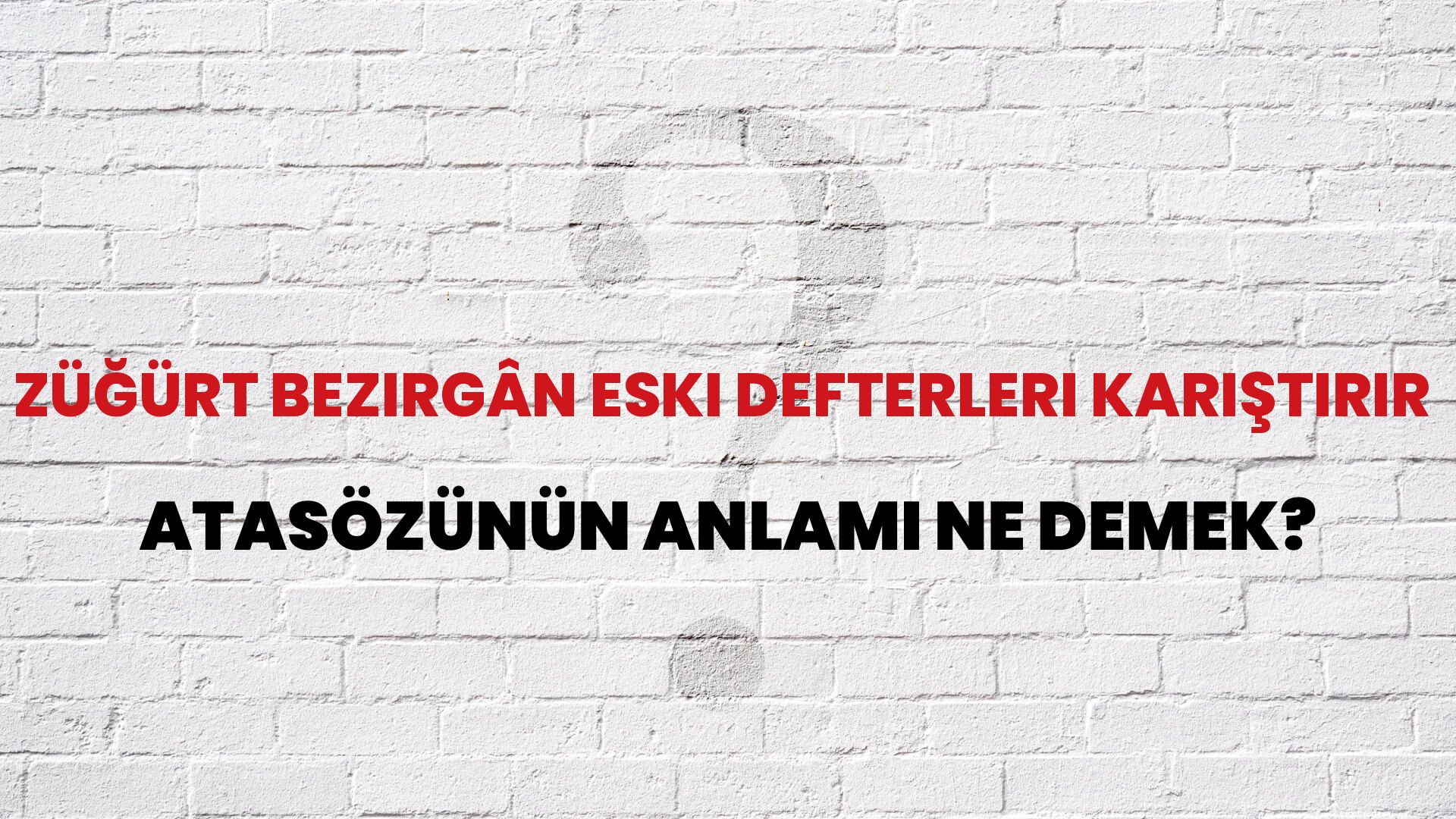 Züğürt bezirgân eski defterleri karıştırır Atasözünün Anlamı Ne Demek?
