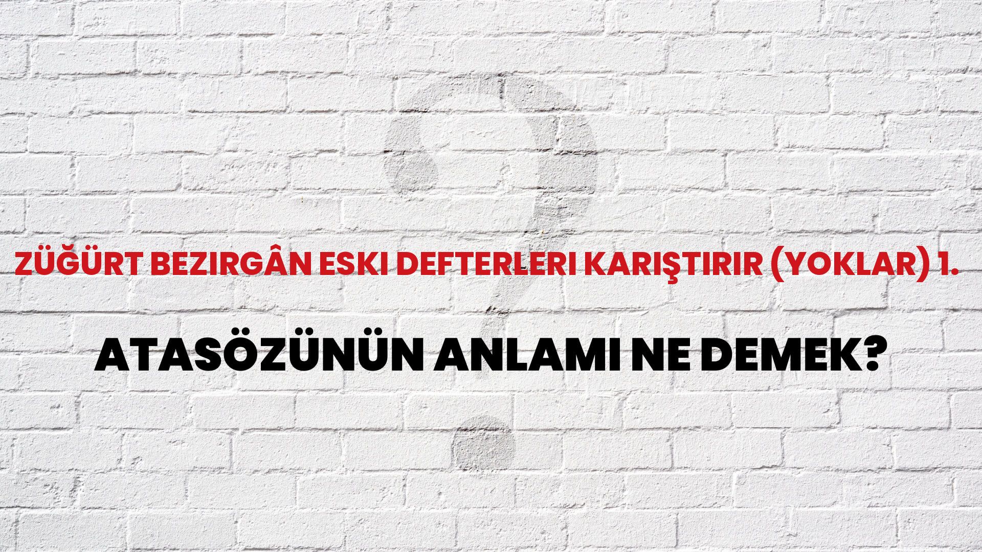 Züğürt bezirgân eski defterleri karıştırır (yoklar) 1. Atasözünün Anlamı Ne Demek?