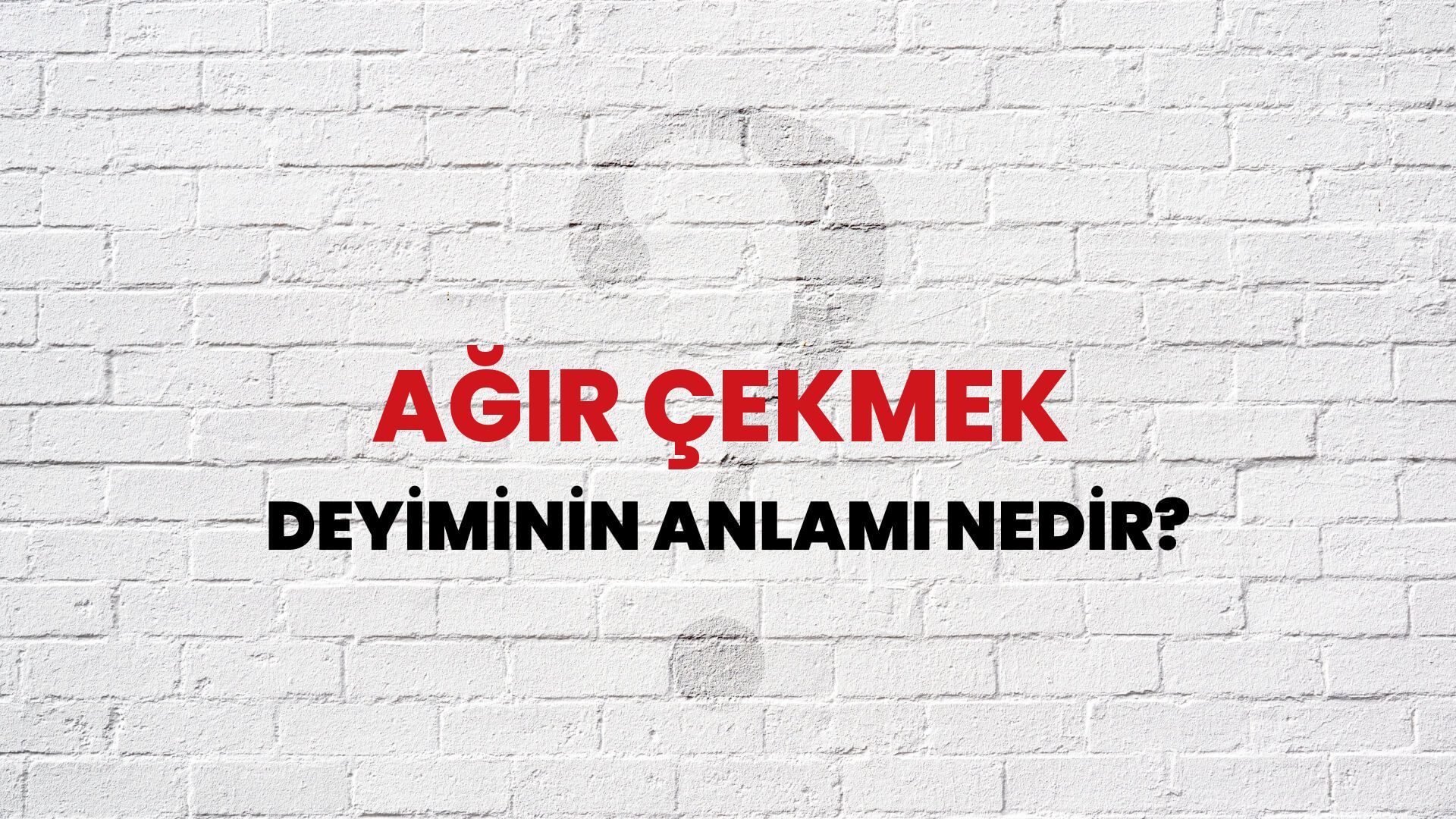 Ağır Çekmek Deyiminin Anlamı Nedir?