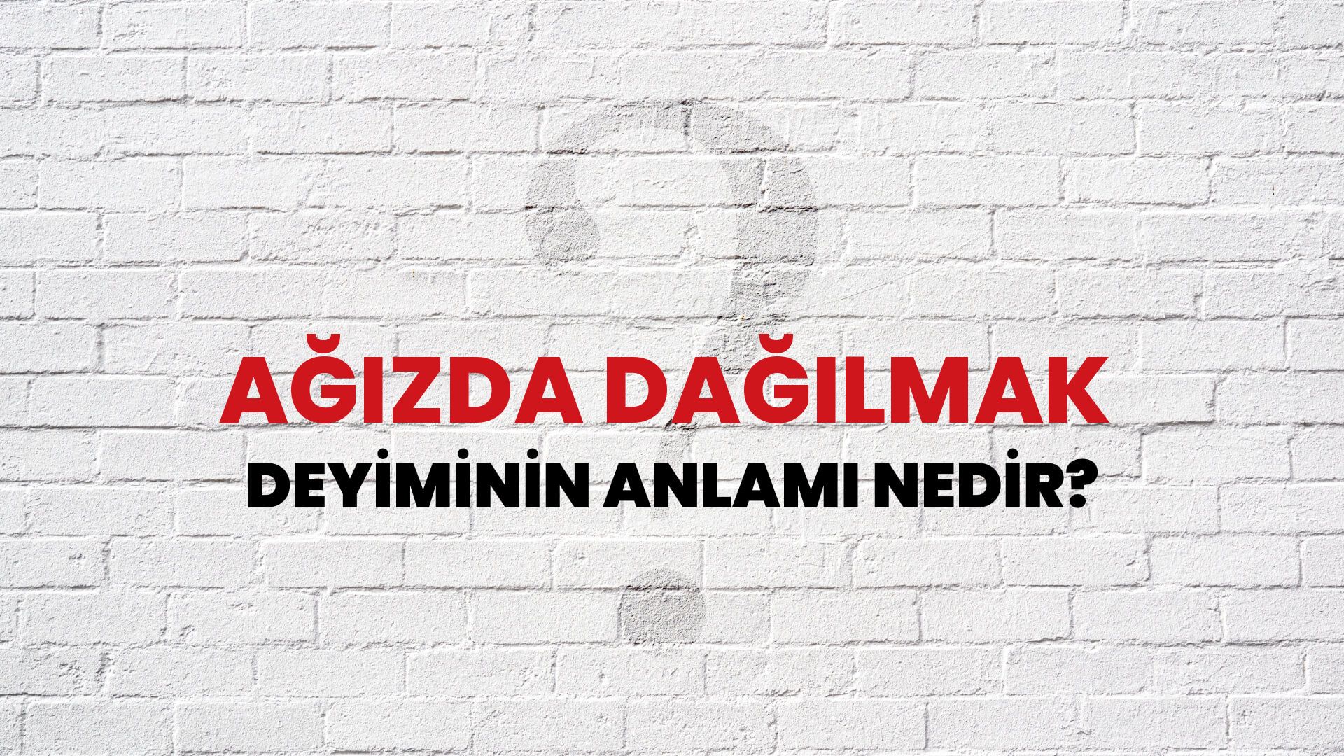 Ağızda Dağılmak Deyiminin Anlamı Nedir?