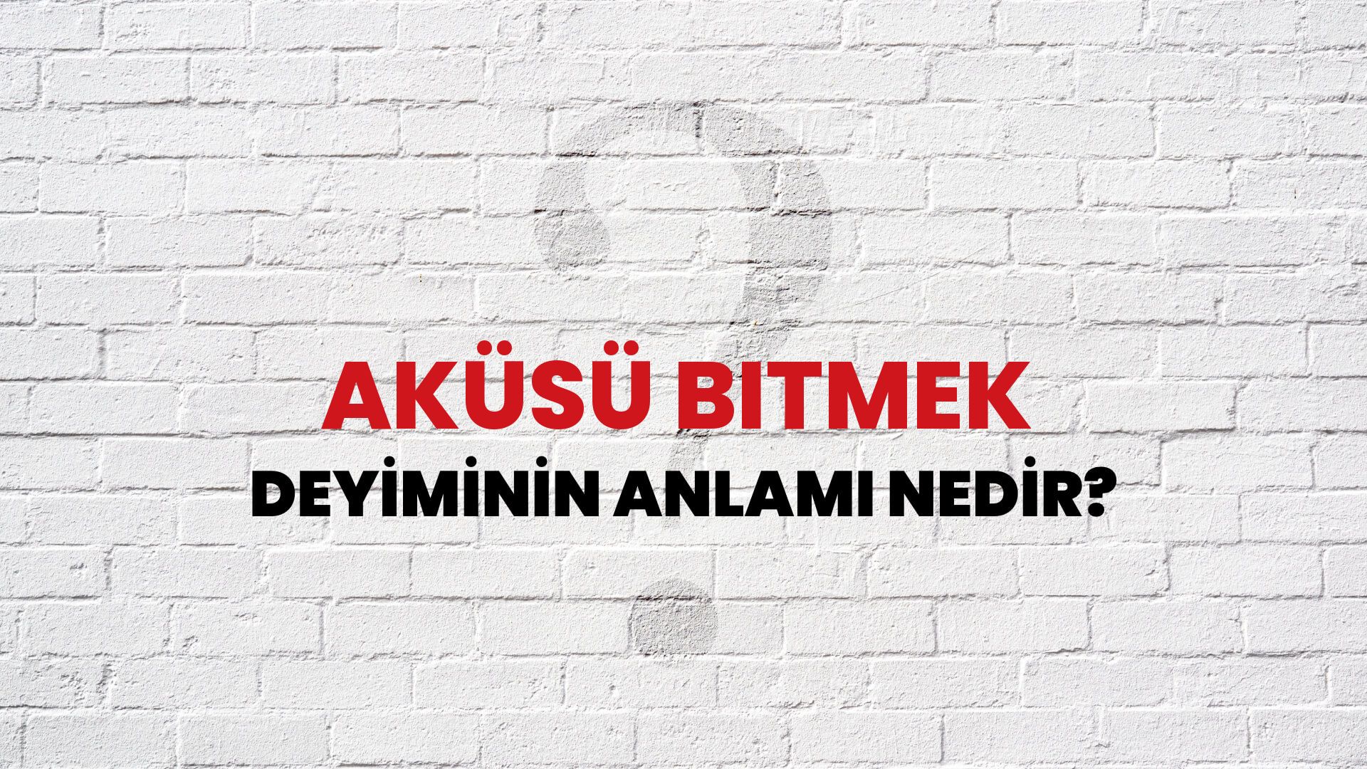 Aküsü Bitmek Deyiminin Anlamı Nedir?