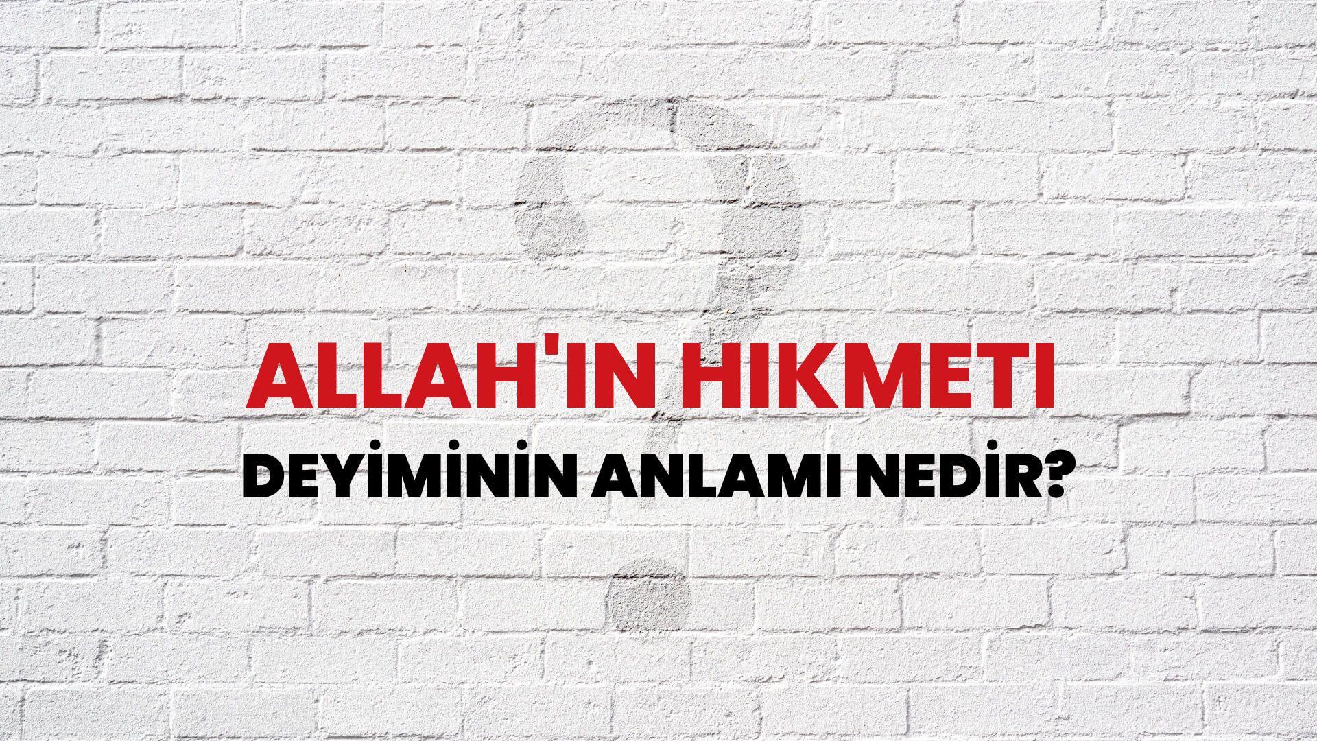 Allah'ın Hikmeti Deyiminin Anlamı Nedir?