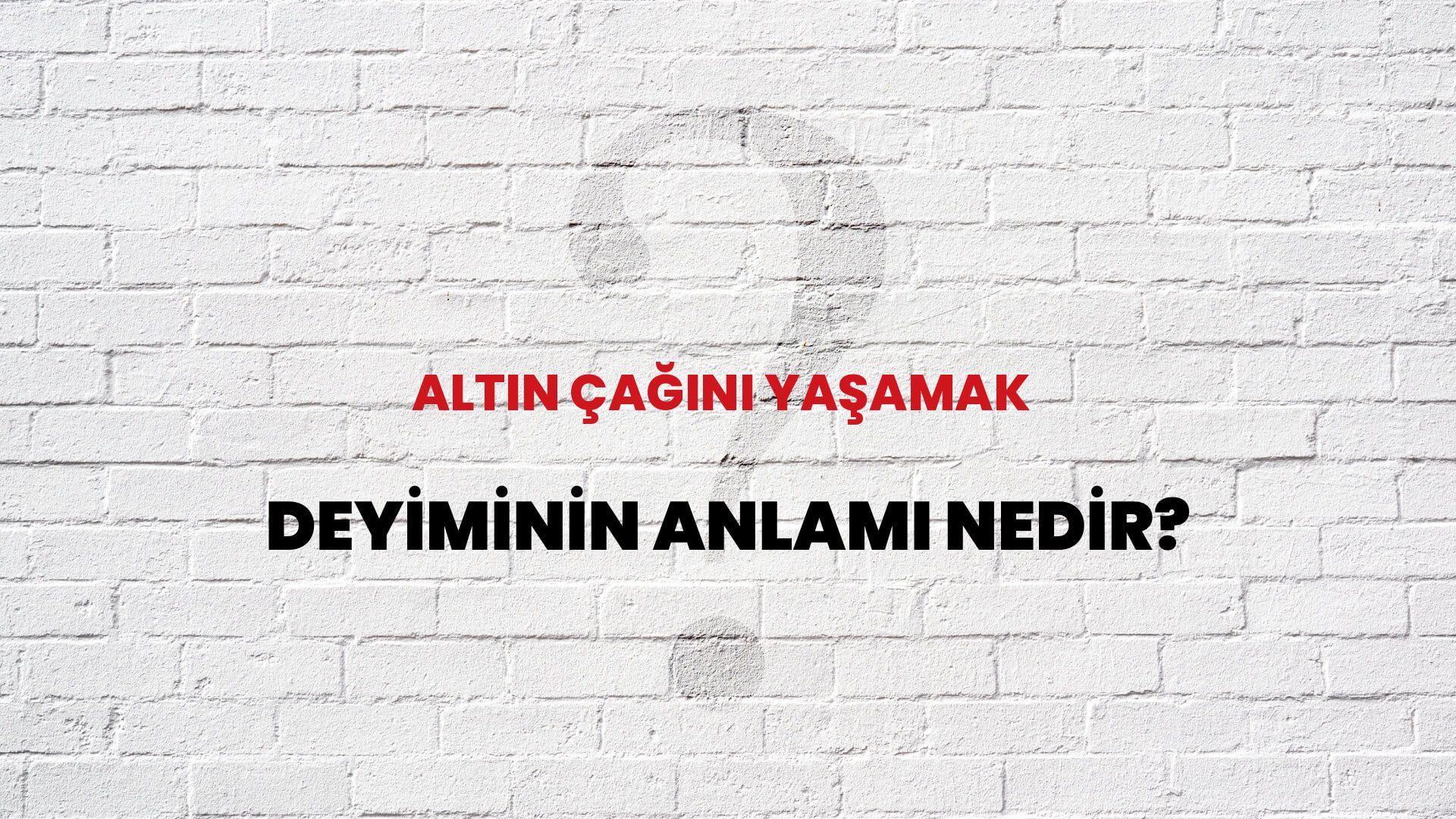 Altın Çağını Yaşamak Deyiminin Anlamı Nedir?