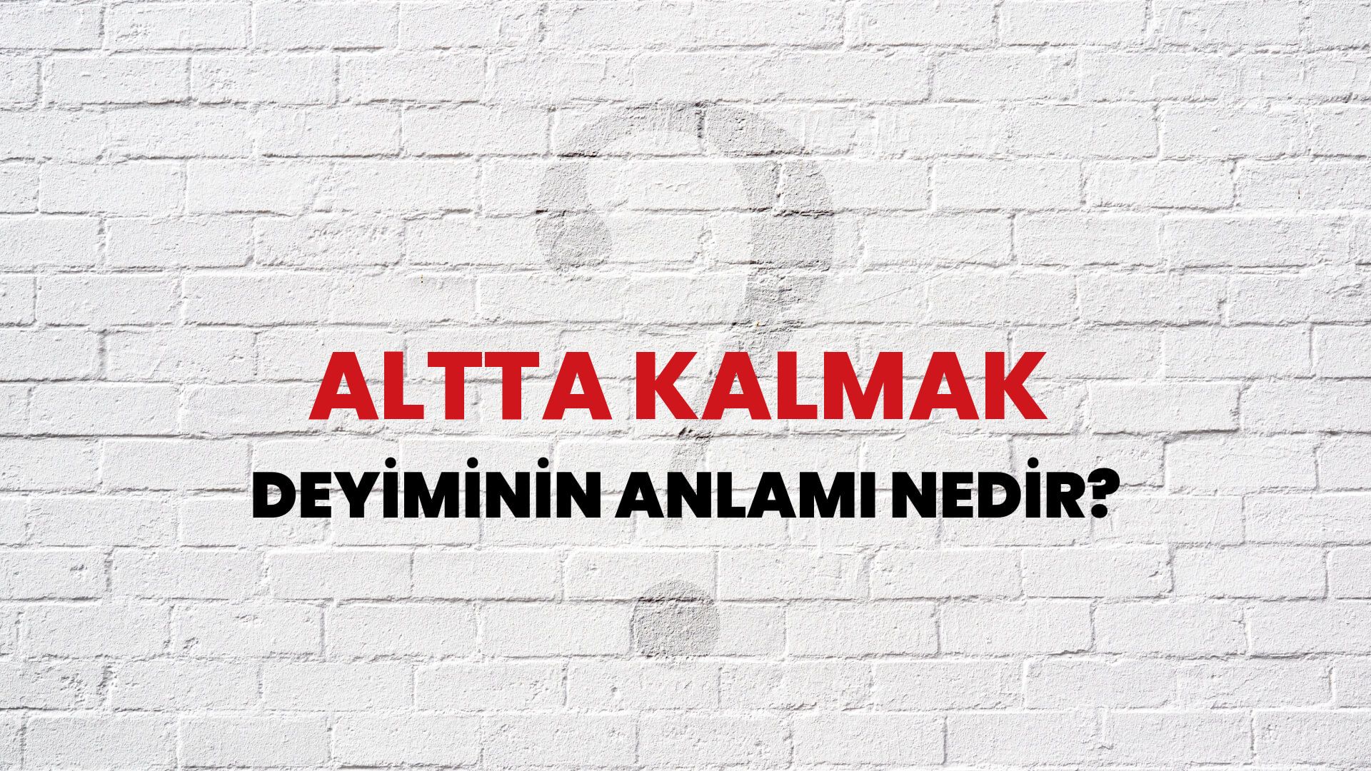 Altta Kalmak Deyiminin Anlamı Nedir?