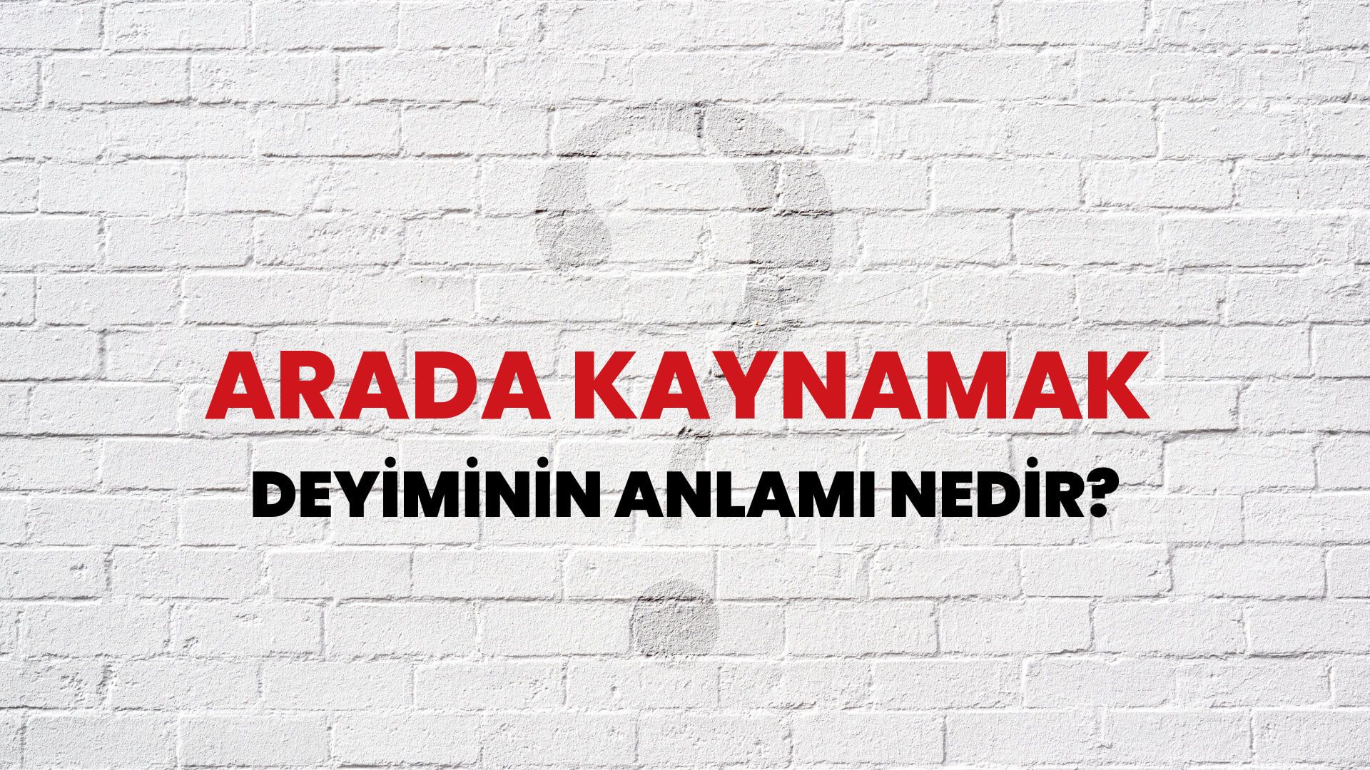 Arada Kaynamak Deyiminin Anlamı Nedir?