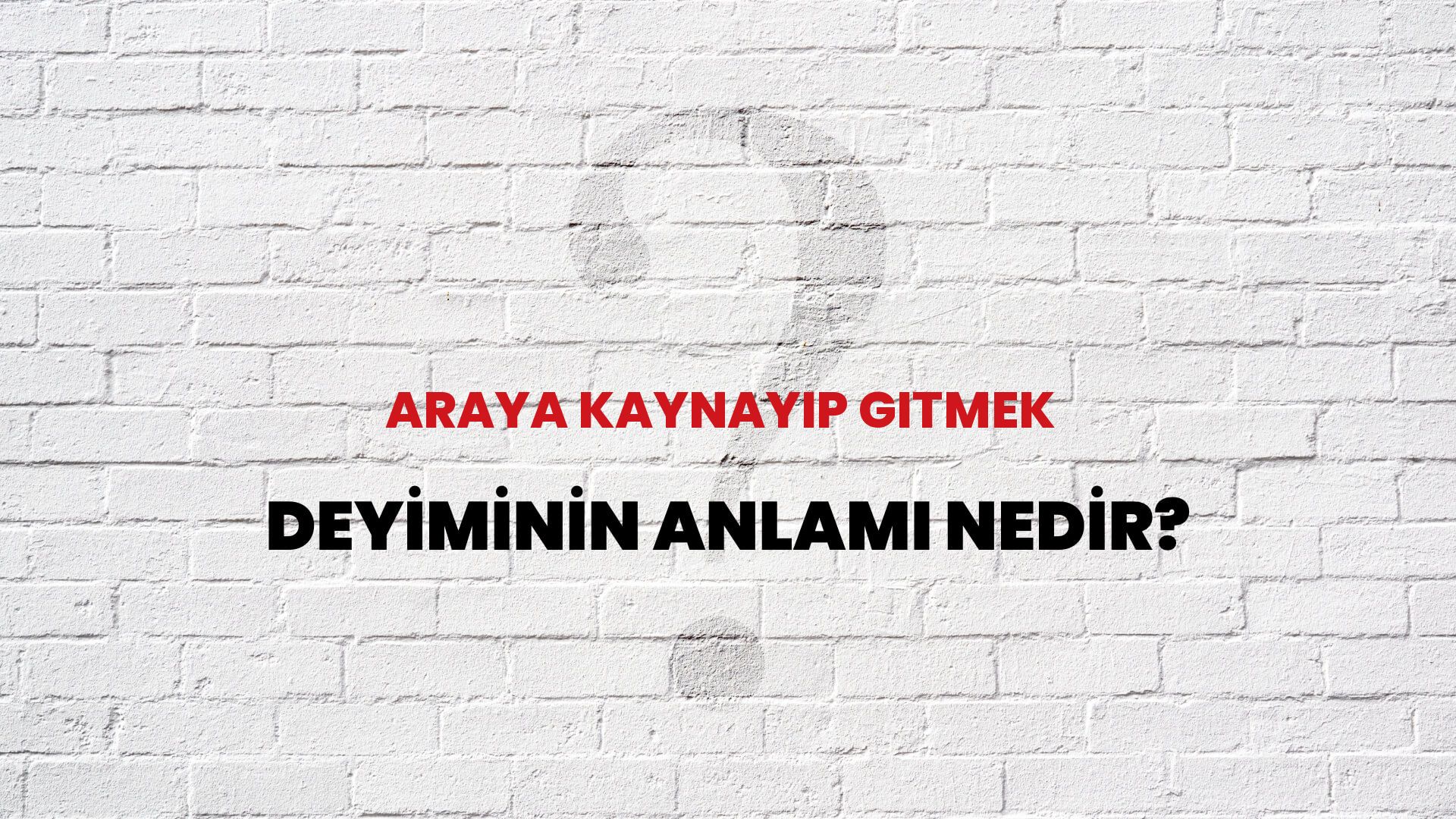 Araya Kaynayıp Gitmek Deyiminin Anlamı Nedir?
