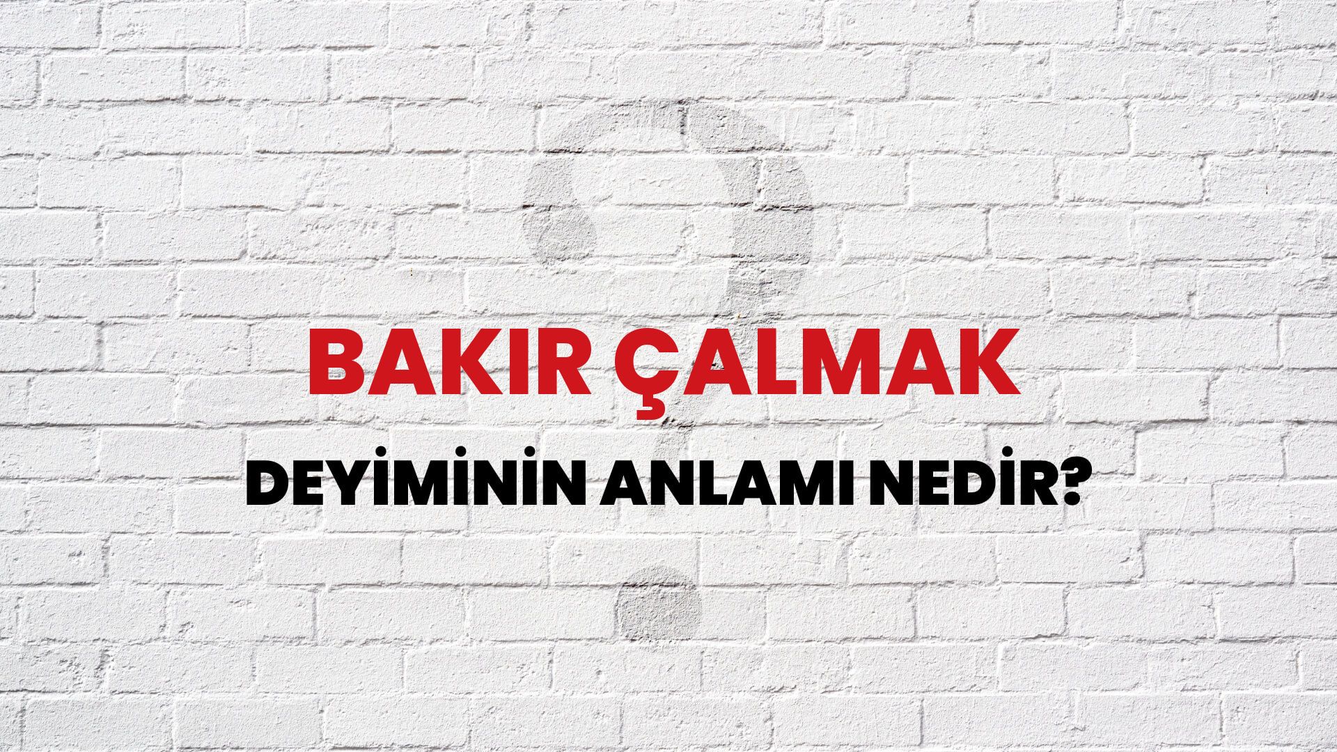 Bakır Çalmak Deyiminin Anlamı Nedir?