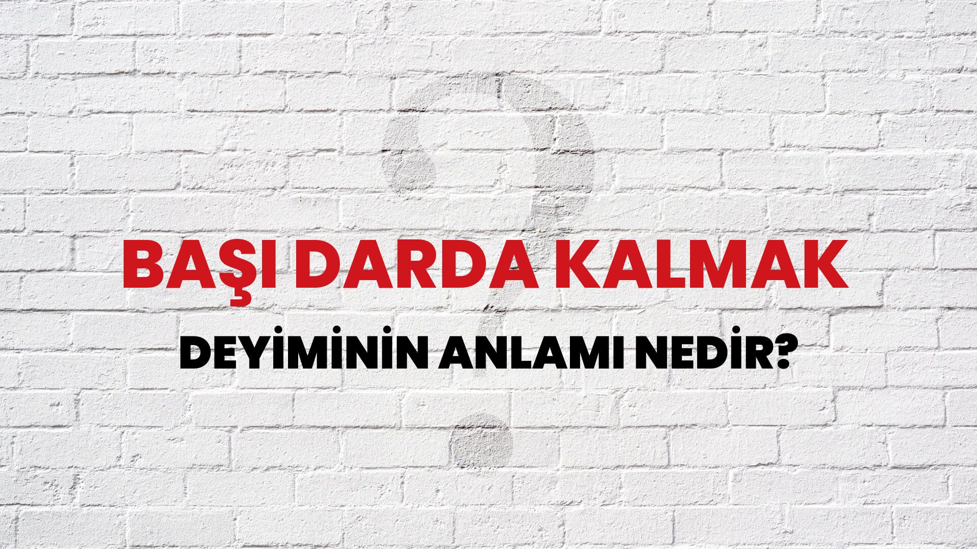 Başı Darda Kalmak Deyiminin Anlamı Nedir?