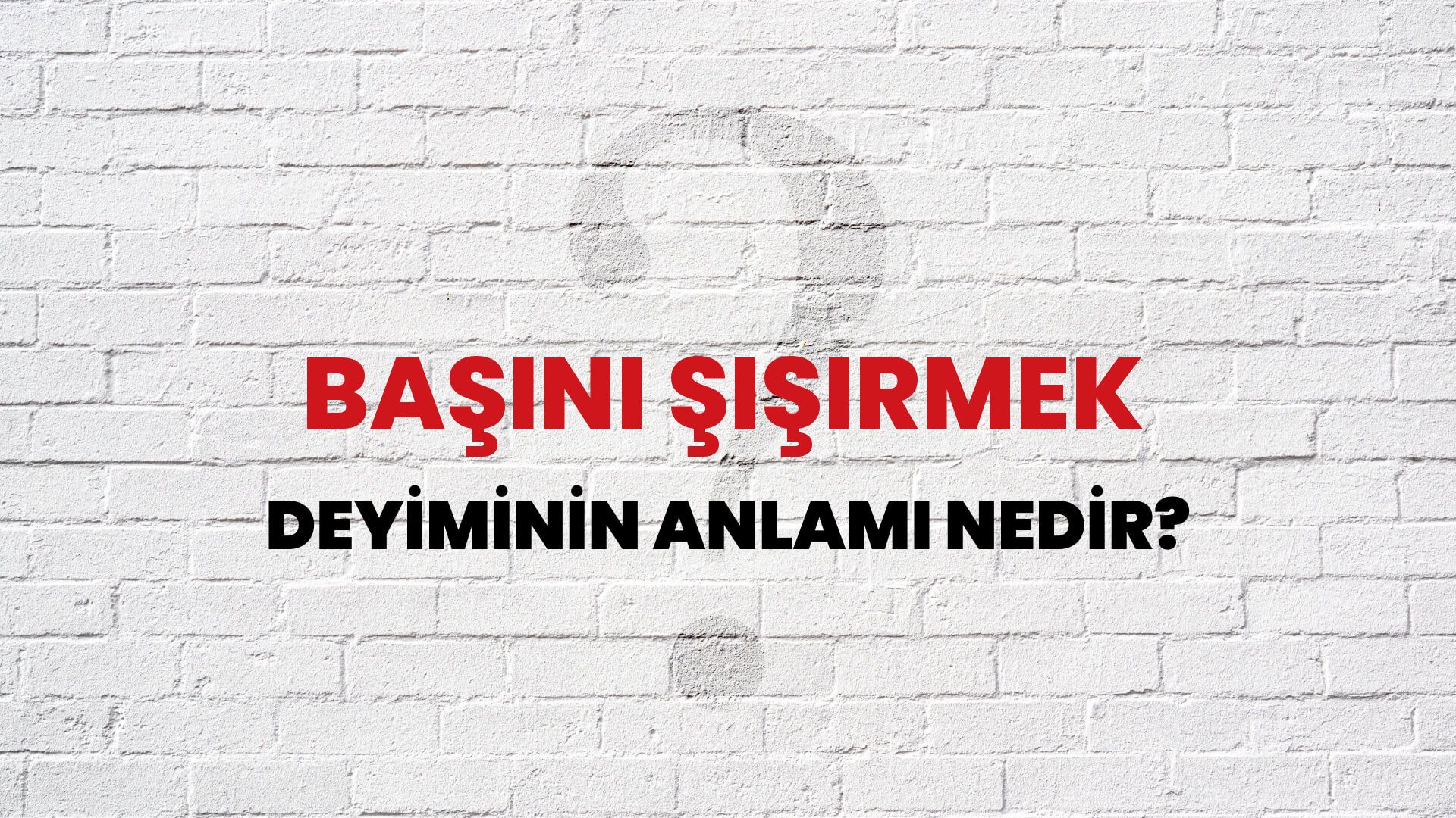 Başını Şişirmek Deyiminin Anlamı Nedir?