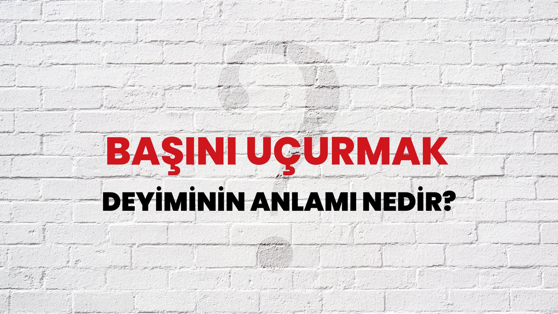 Başını Uçurmak Deyiminin Anlamı Nedir?