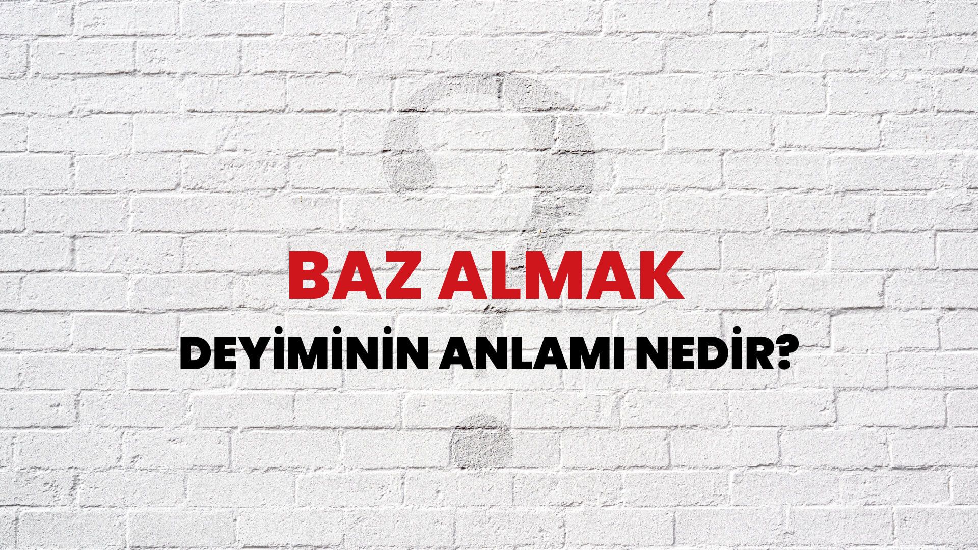 Baz Almak Deyiminin Anlamı Nedir?