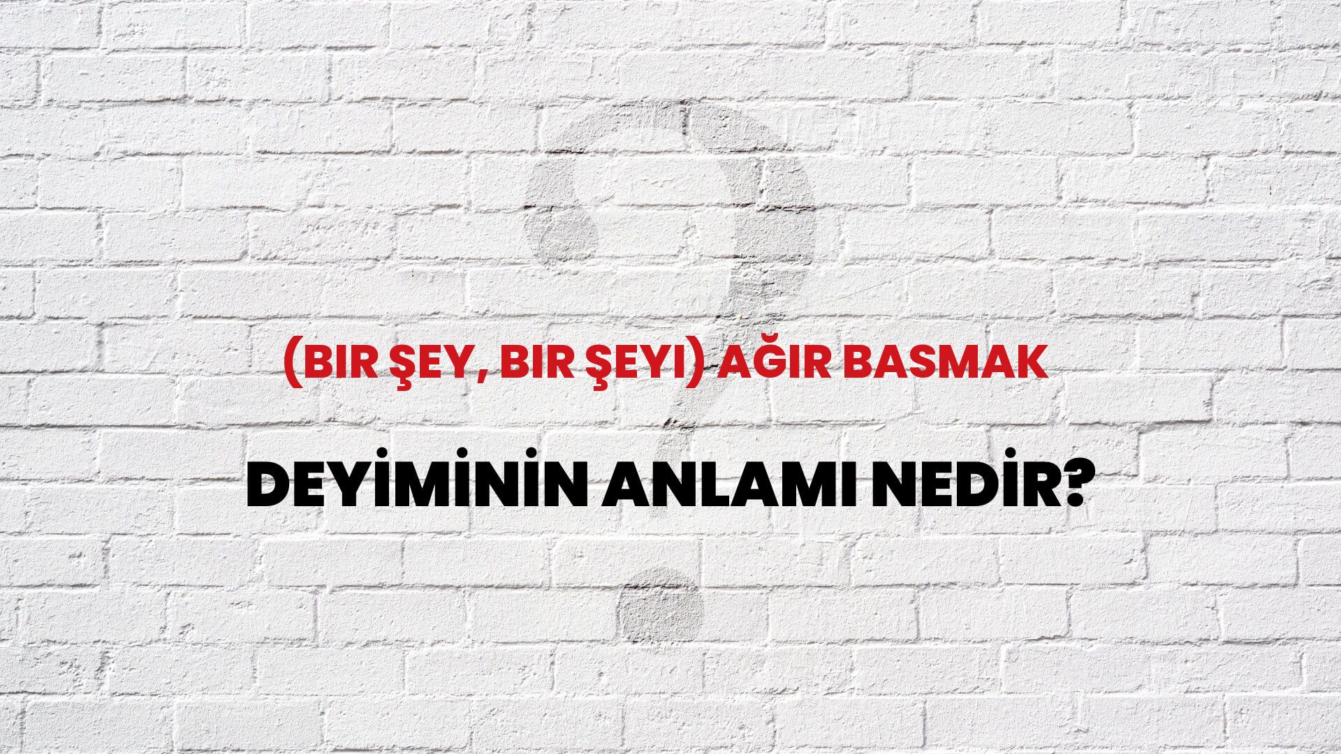(Bir Şey, Bir Şeyi) Ağır Basmak Deyiminin Anlamı Nedir?