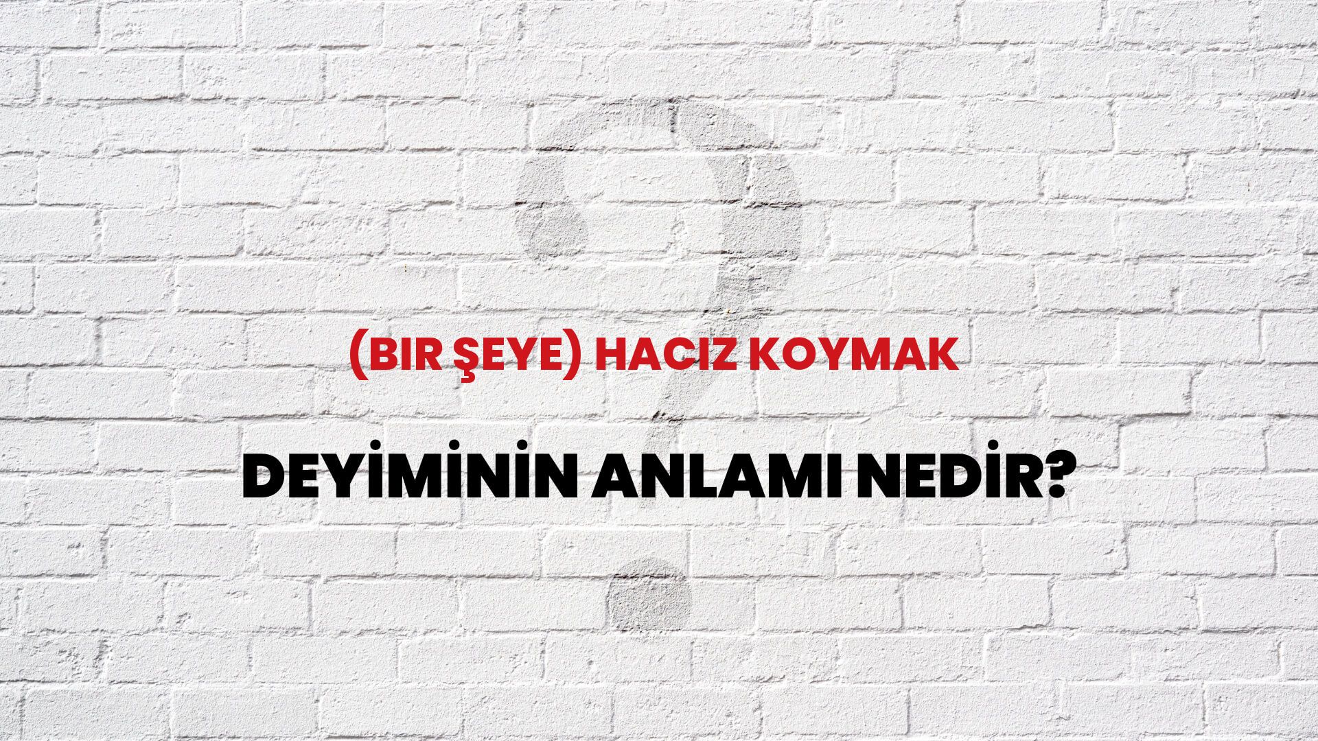 (Bir Şeye) Haciz Koymak Deyiminin Anlamı Nedir?