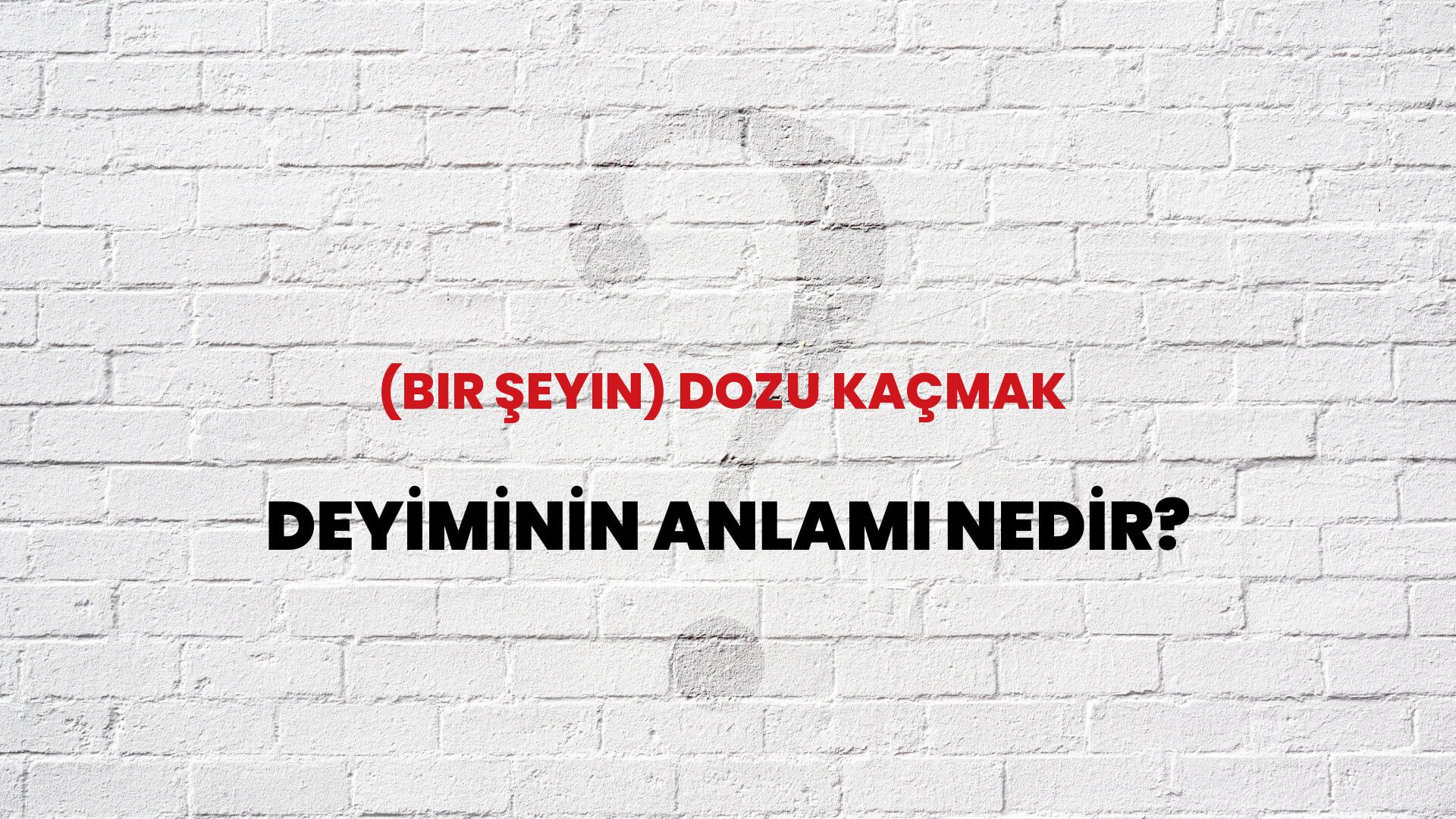 (Bir Şeyin) Dozu Kaçmak Deyiminin Anlamı Nedir?
