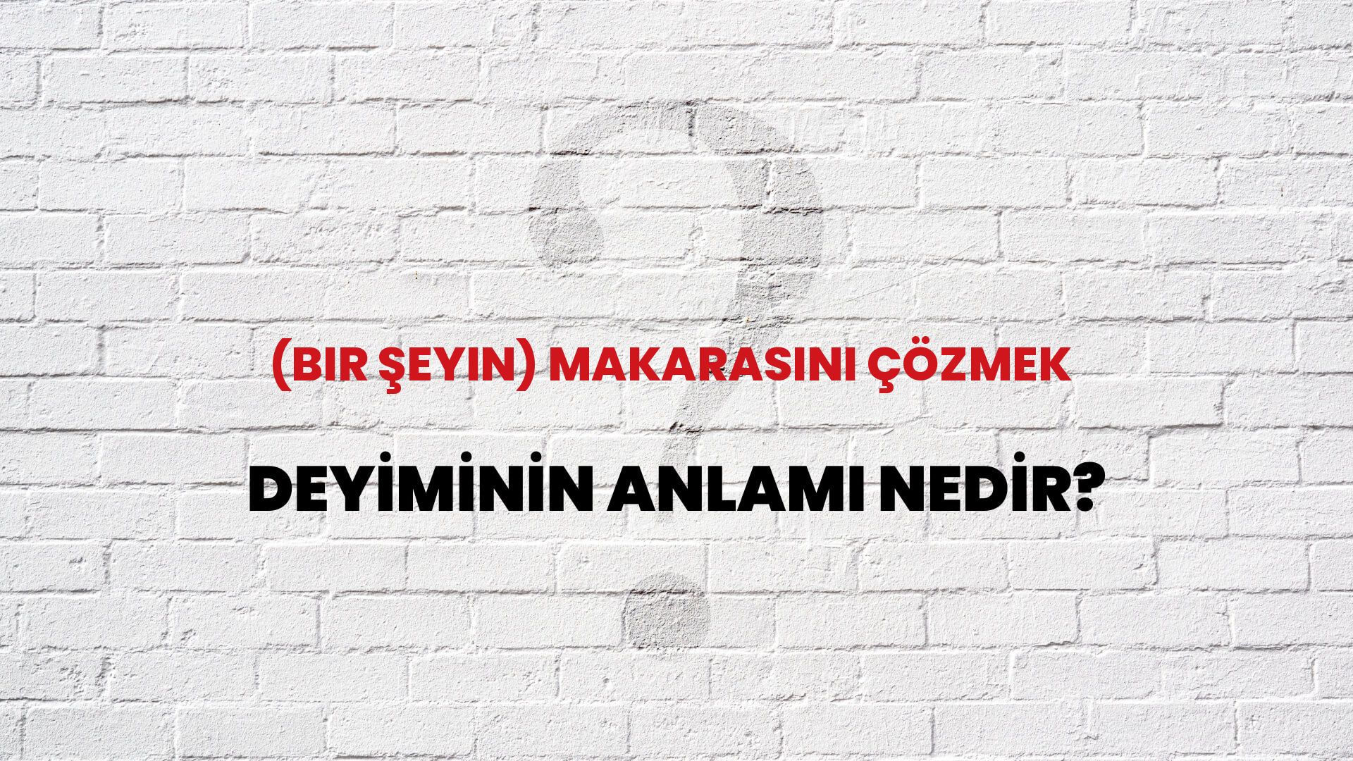 (Bir Şeyin) Makarasını Çözmek Deyiminin Anlamı Nedir?