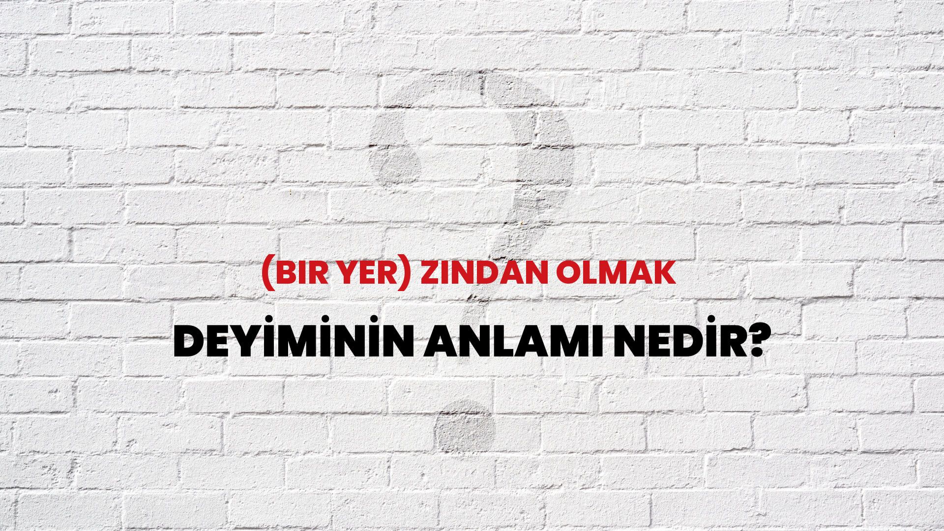 (Bir Yer) Zindan Olmak Deyiminin Anlamı Nedir?