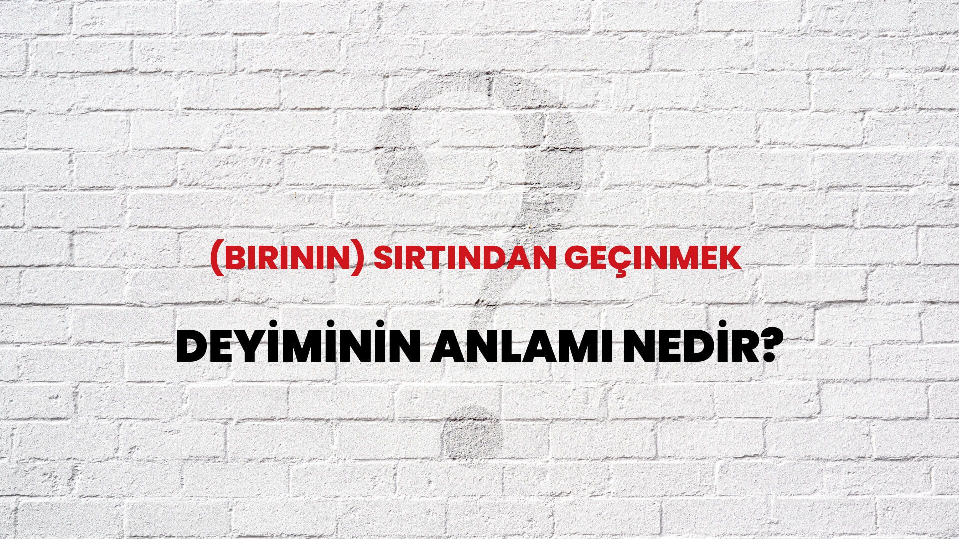 (Birinin) Sırtından Geçinmek Deyiminin Anlamı Nedir?